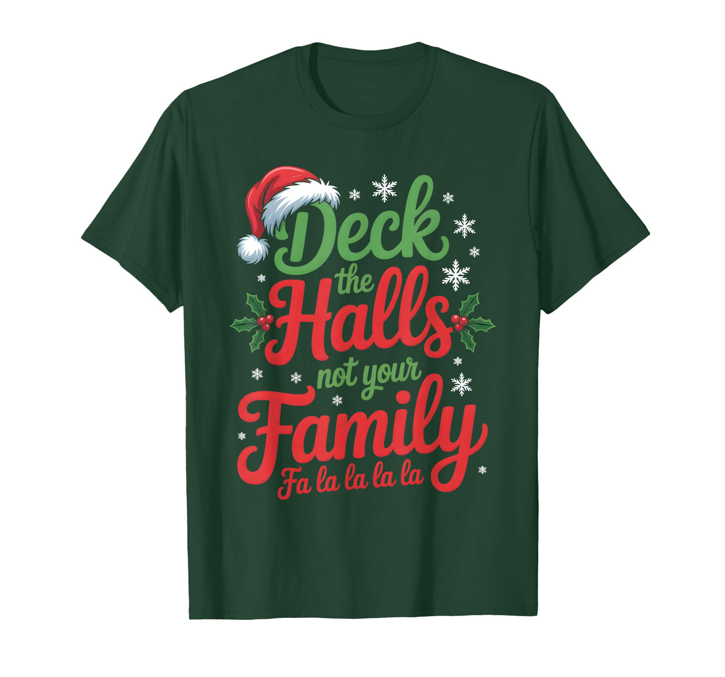 Deck The Halls Not Your Family Christmas Saying T-Shirt
