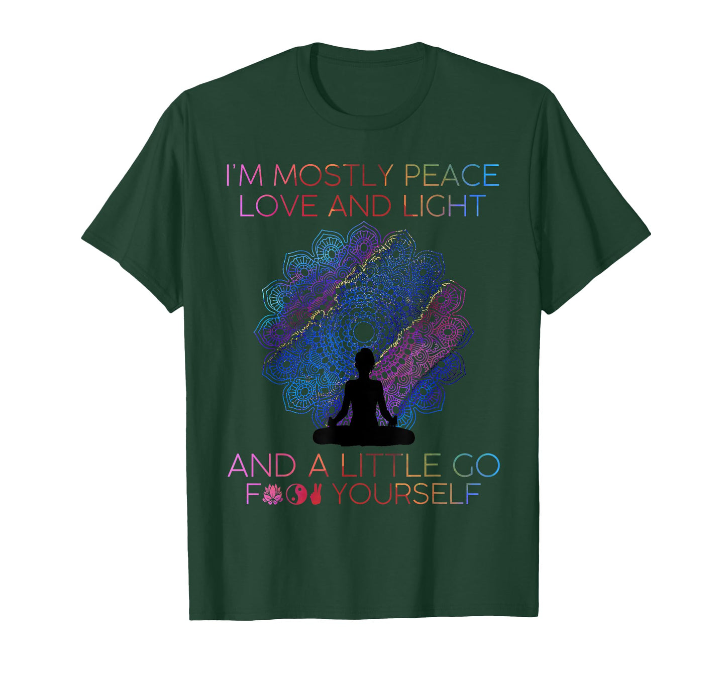Womens I'm Mostly Peace Love And Light & A Little Go Yoga T-Shirt