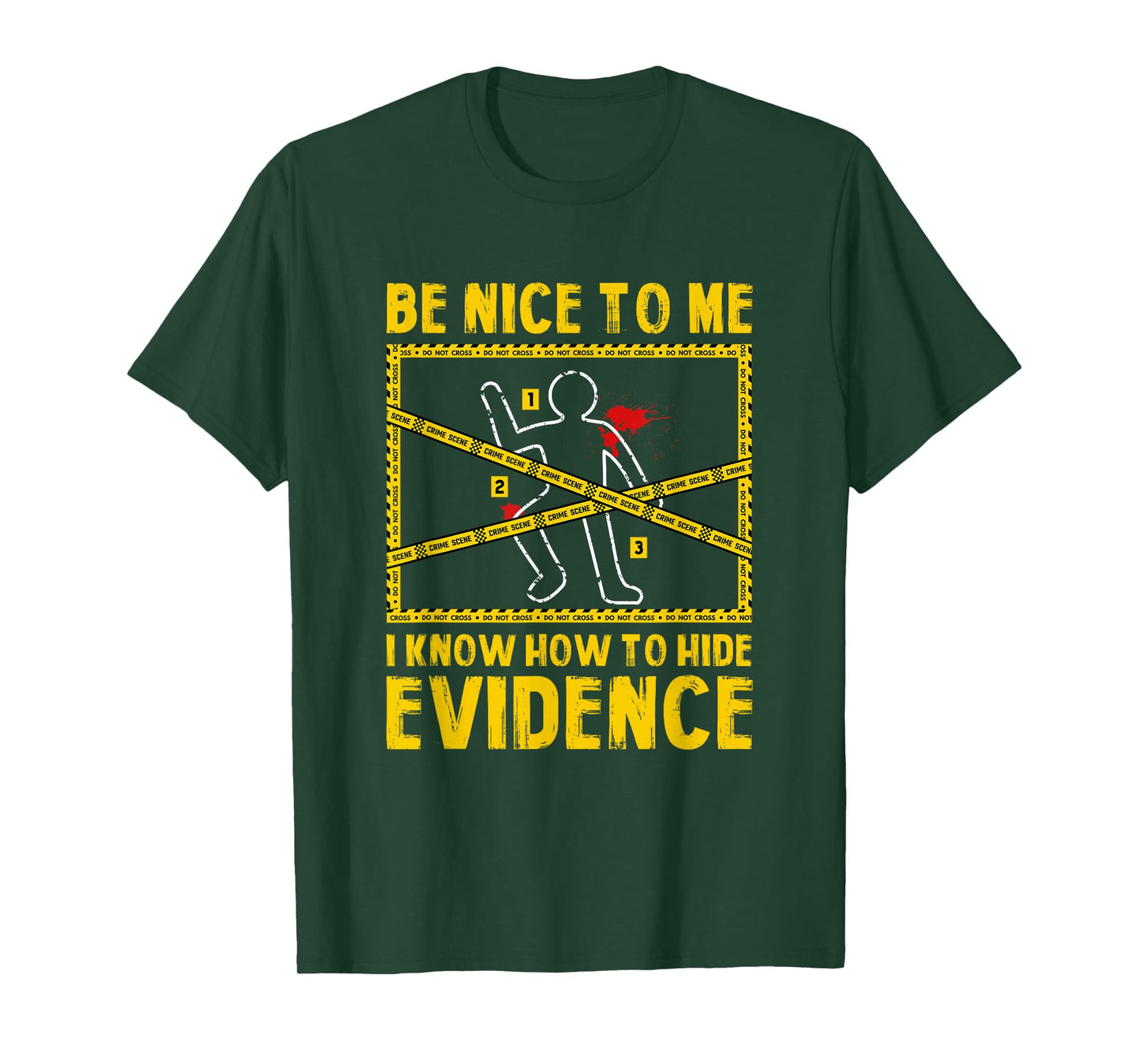 Forensic Scientist Funny Saying Crime Scene Investigation T-Shirt