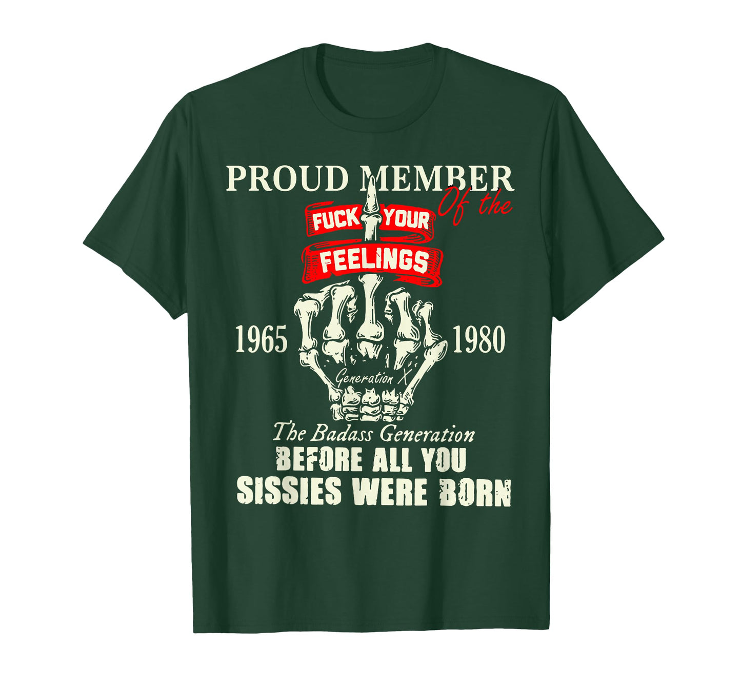 Proud Member Of The Fuck Your Feelings 1965 1980 The Badass T-Shirt