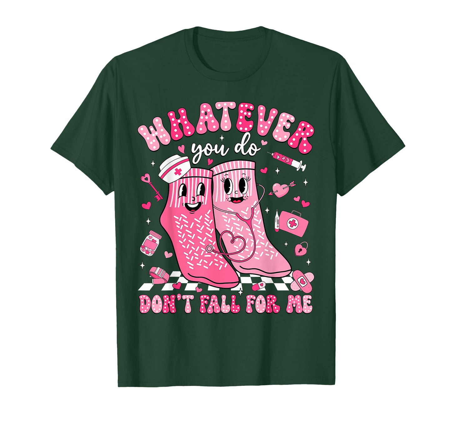 Whatever You Do Don't Fall for Me RN PCT CNA Nurse Valentine T-Shirt