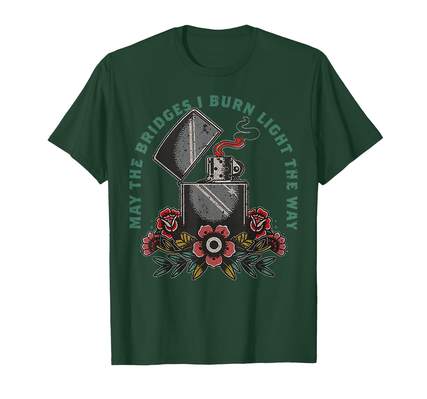 May The Bridges I Burn Light The Way T-Shirt