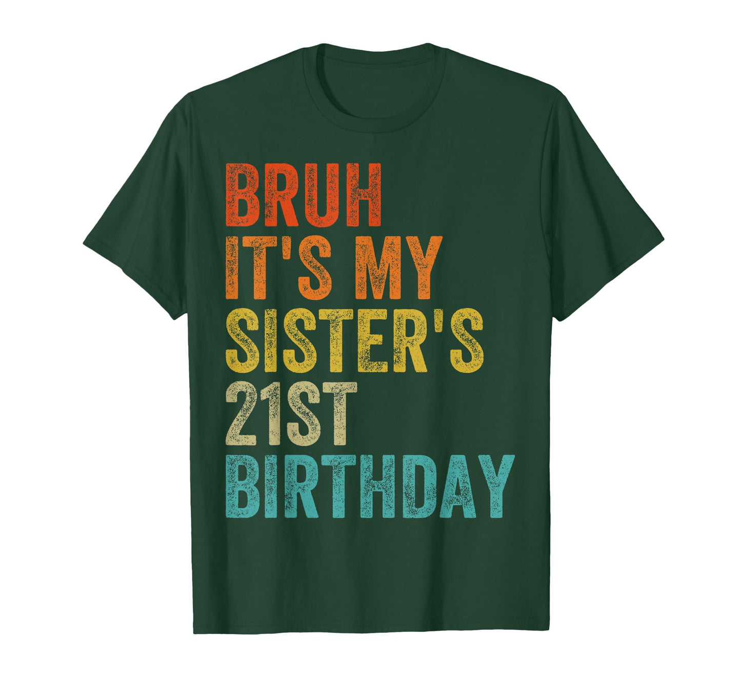 Bruh It's My Sister's 21st Birthday 21 Years Old Sis T-Shirt