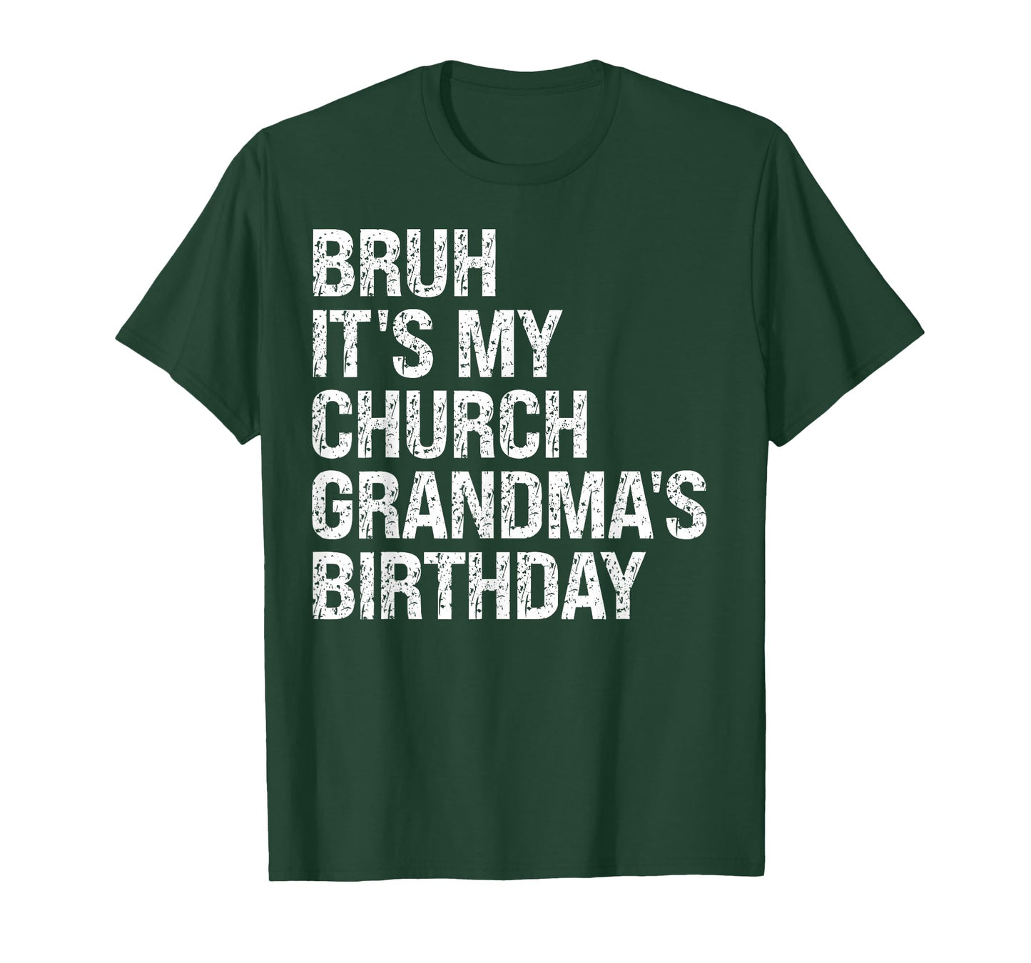 Bruh It’s My Religion Church Grandma’s Birthday Queen Faith T-Shirt