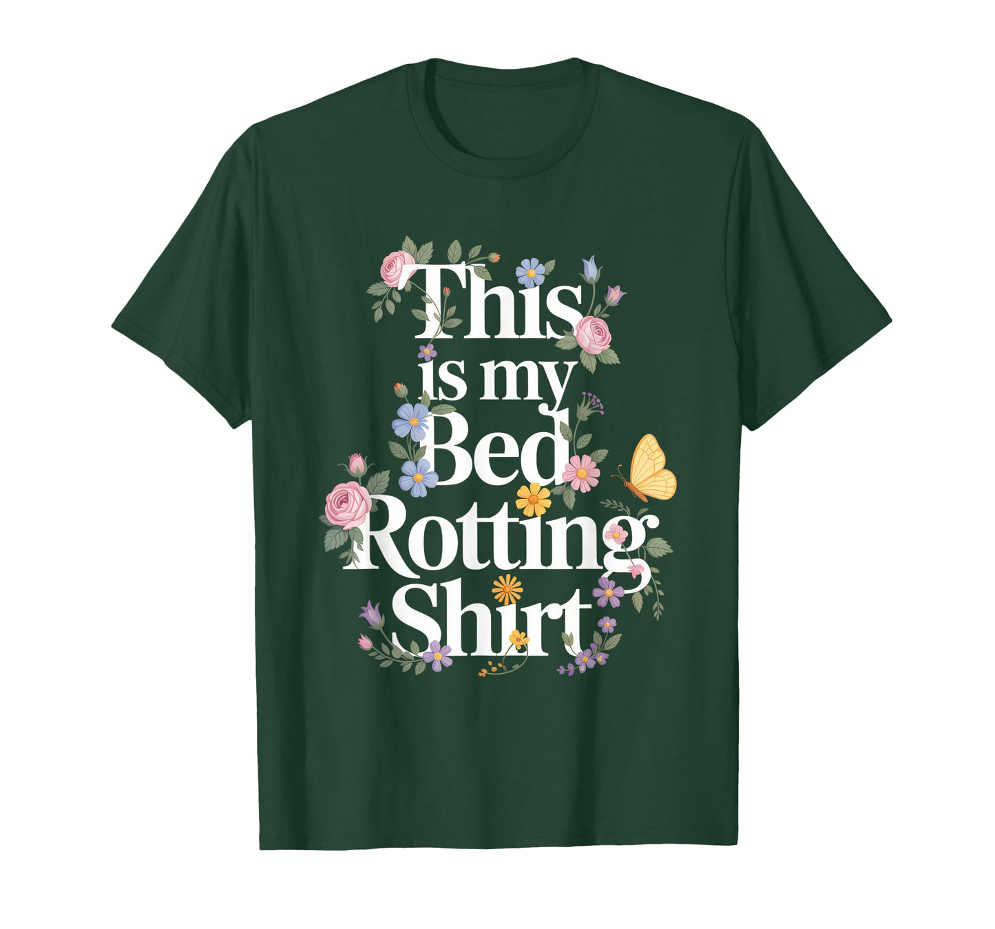 This is My Bed Rotting Shirt Flowers Bed Rot T-Shirt