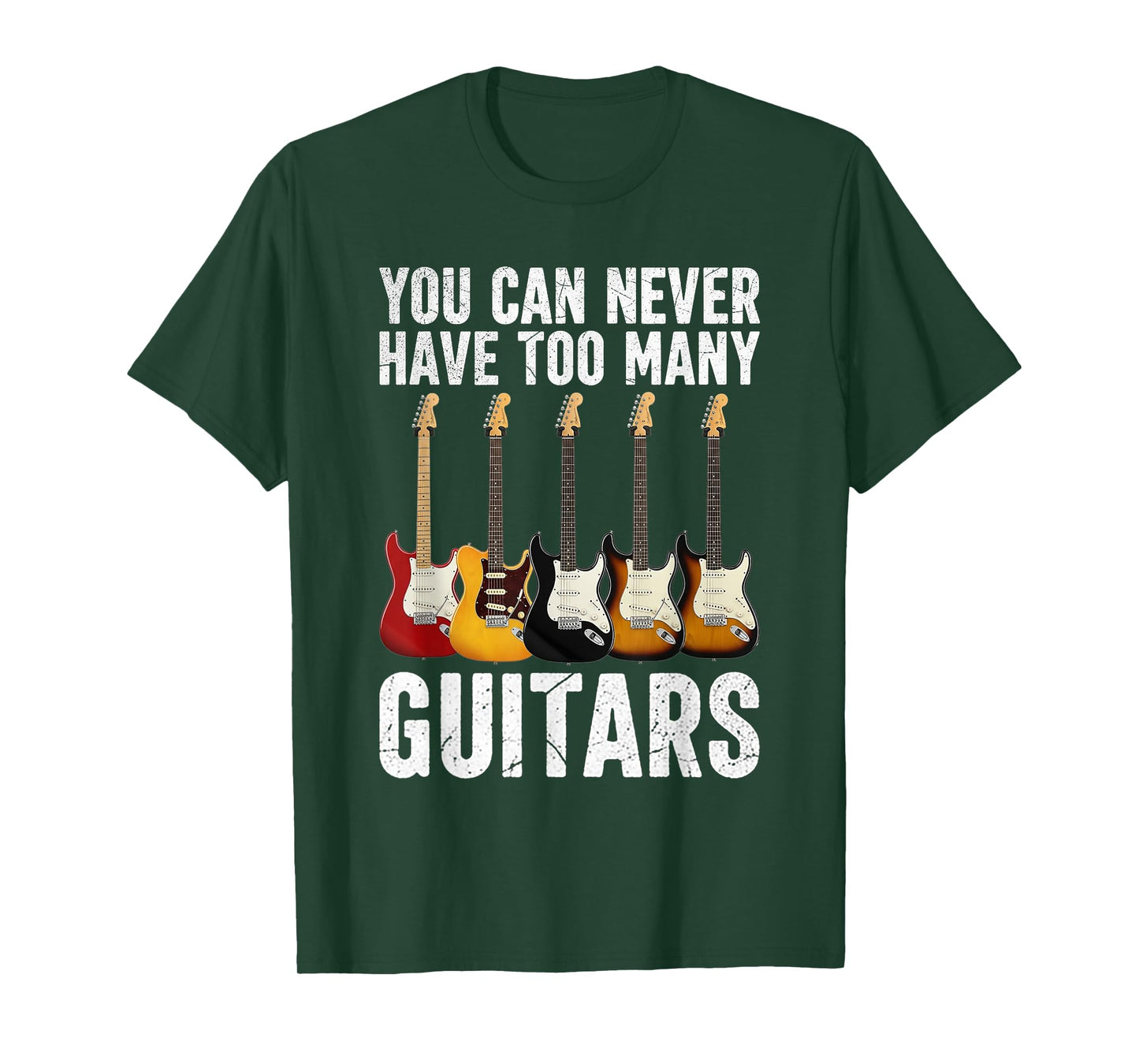 You Can Never Have Too Many Guitars Music Funny Guitarist T-Shirt