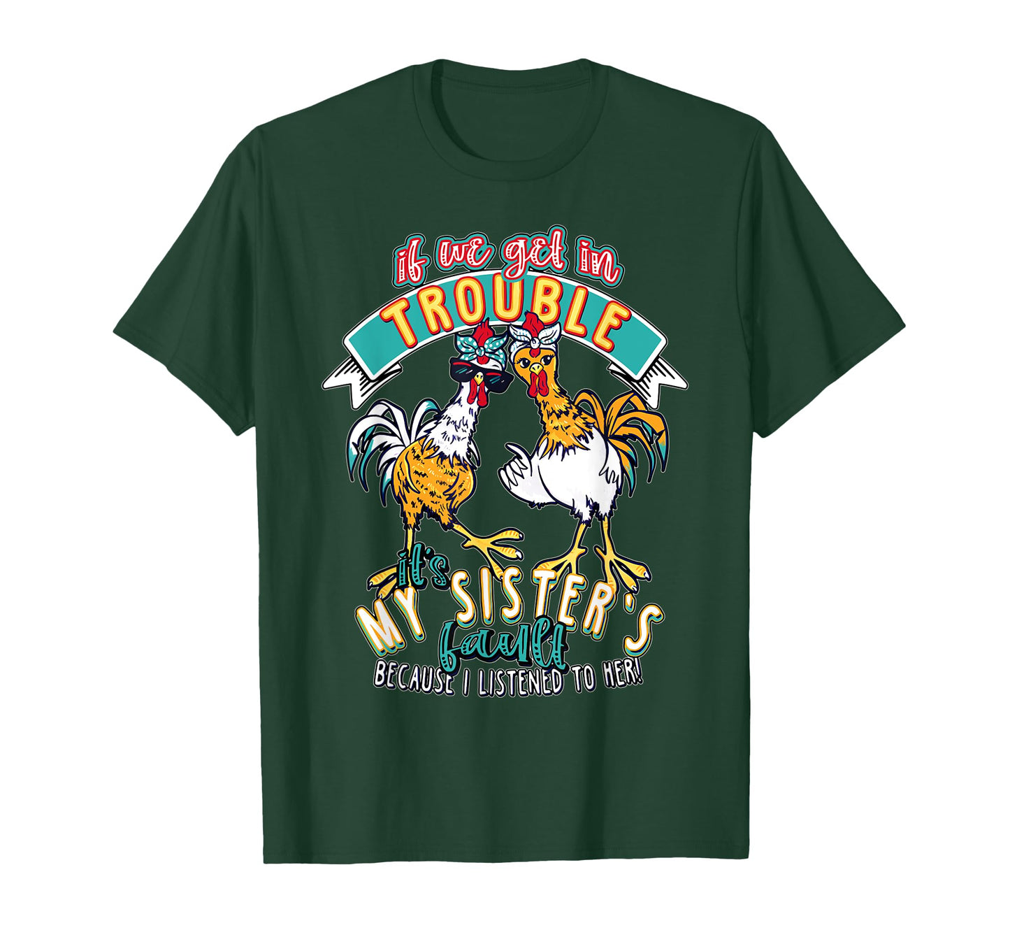 Vintage If We Get In Trouble It's My Sister's Fault Chicken T-Shirt