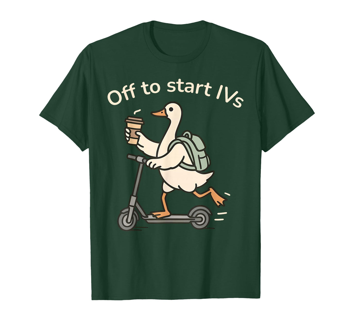 Off to Start IVs Funny IV Nurse Goose Scooter Infusion Nurse T-Shirt