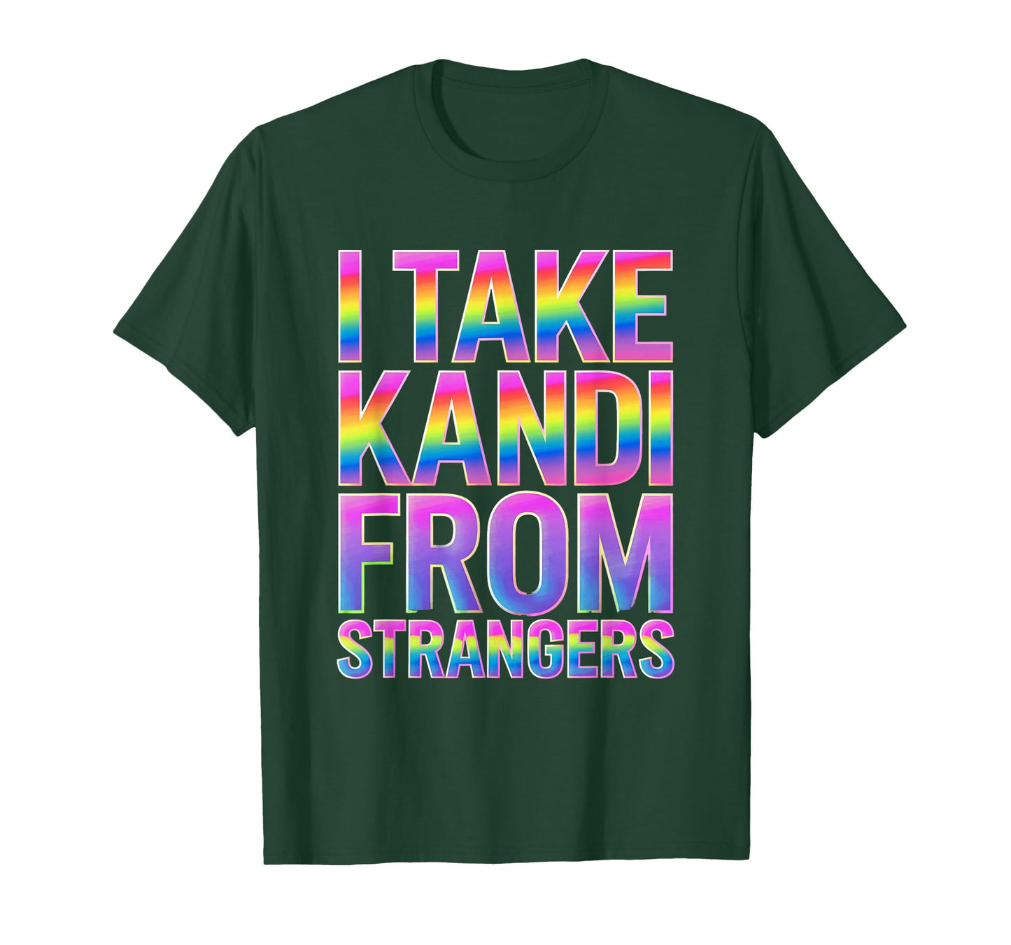 I Take Kandi From Strangers Funny Rave EDM Party Festival T-Shirt