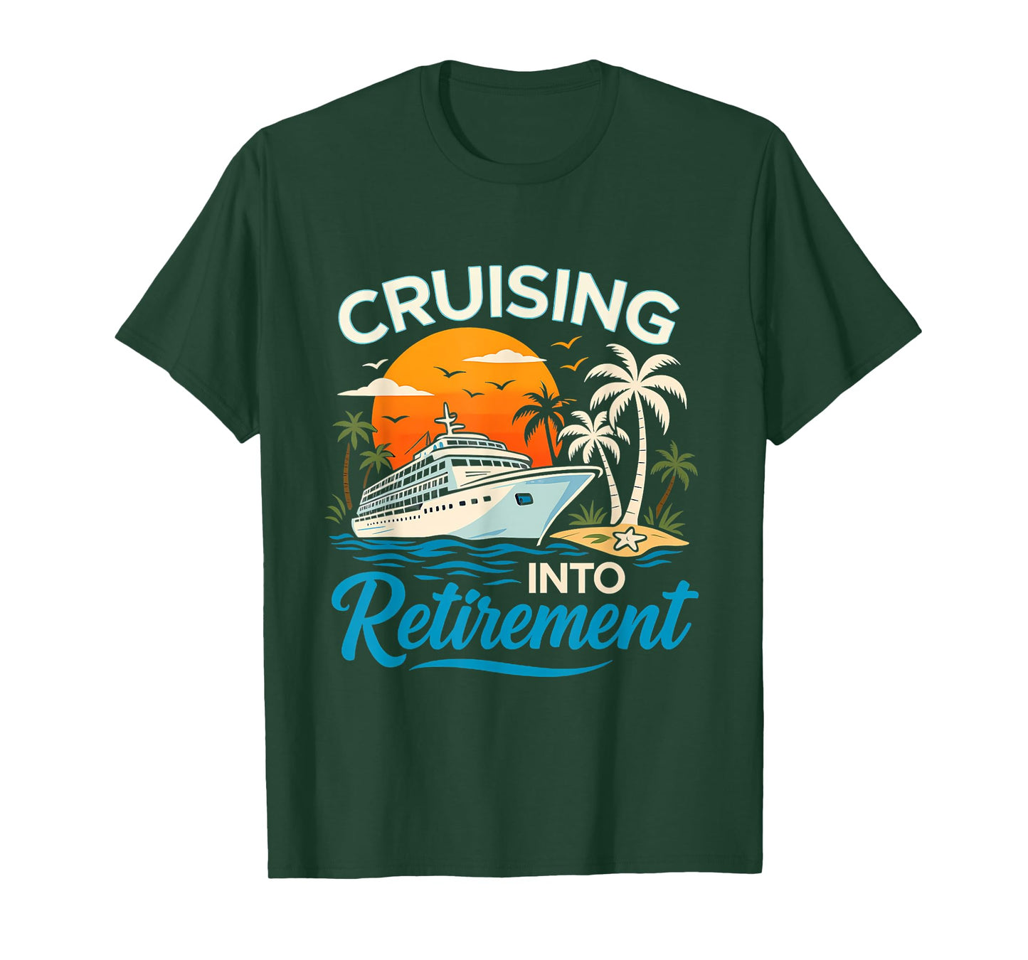 Cruising Into Retirement Tropical Cruise Funny Men Women T-Shirt