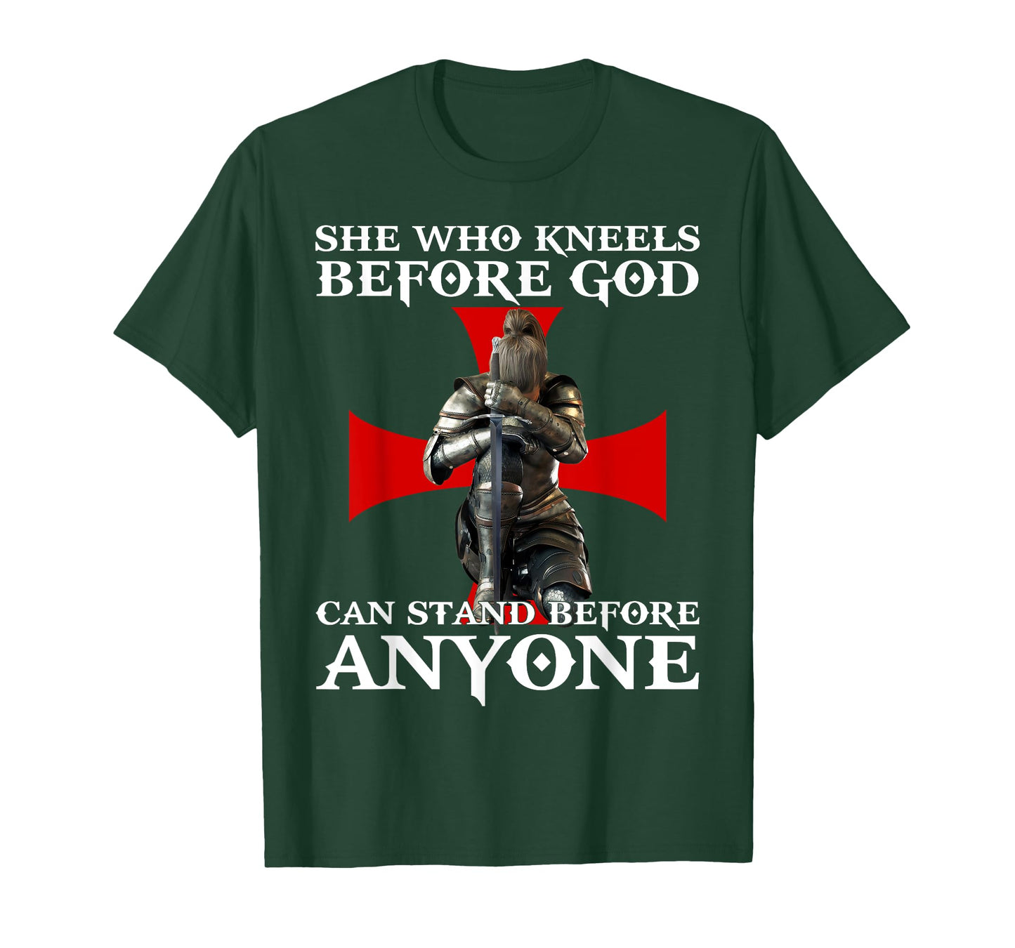 She Who Kneels Before God Can Stand Before Anyone T-Shirt