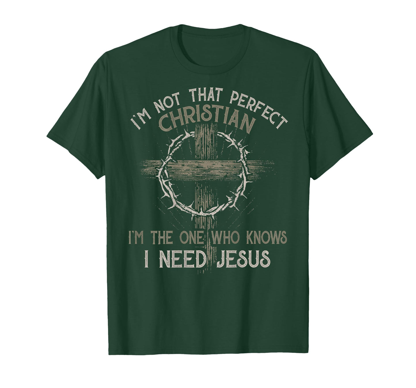I'm Not That Perfect Christian 'm The One That Knows T-Shirt