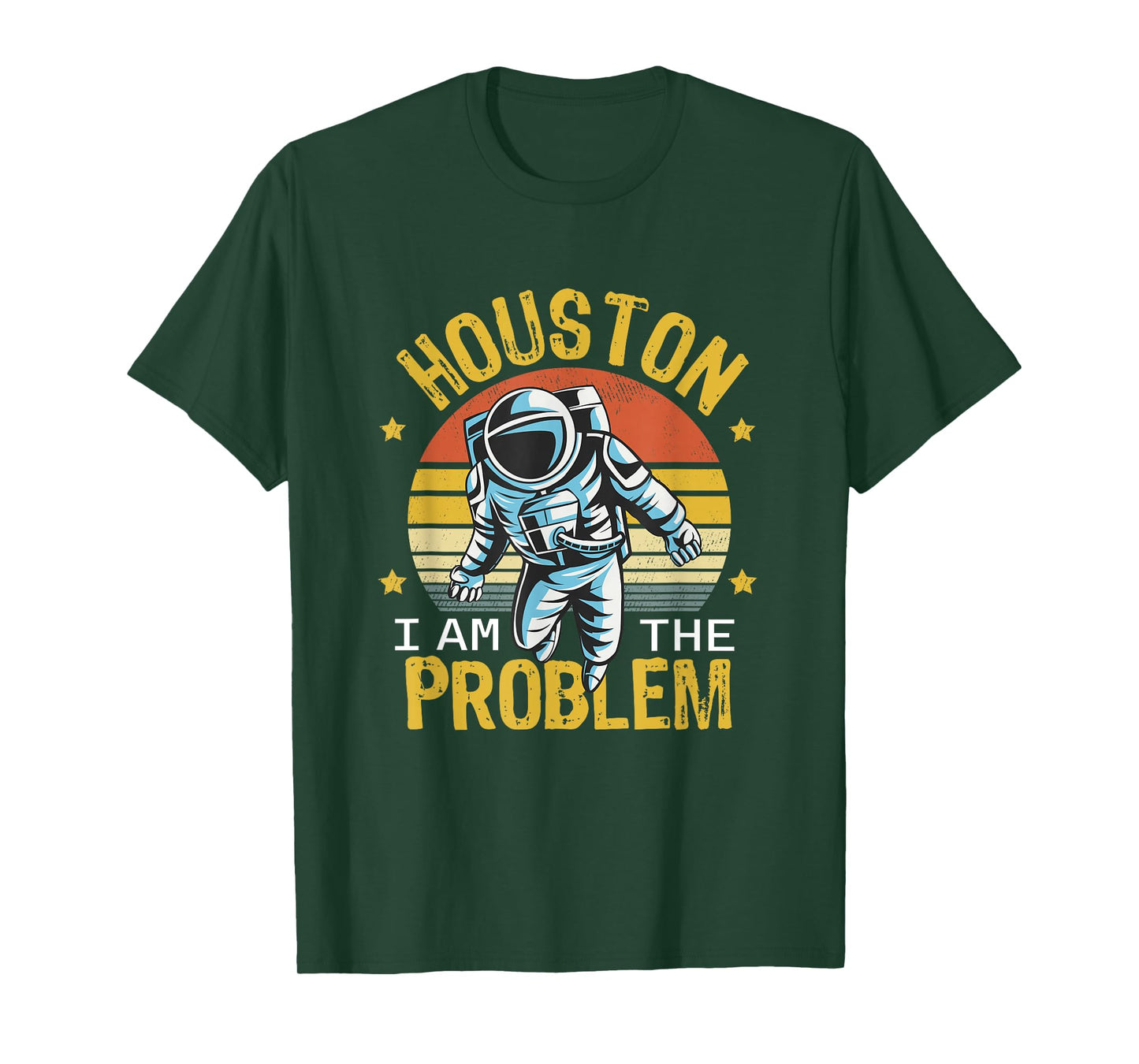 Houston I Am the Problem Funny Space Lovers Astronaut T-Shirt