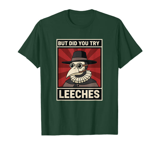 Doctor Plague Retro - But Did You Try Leeches T-Shirt