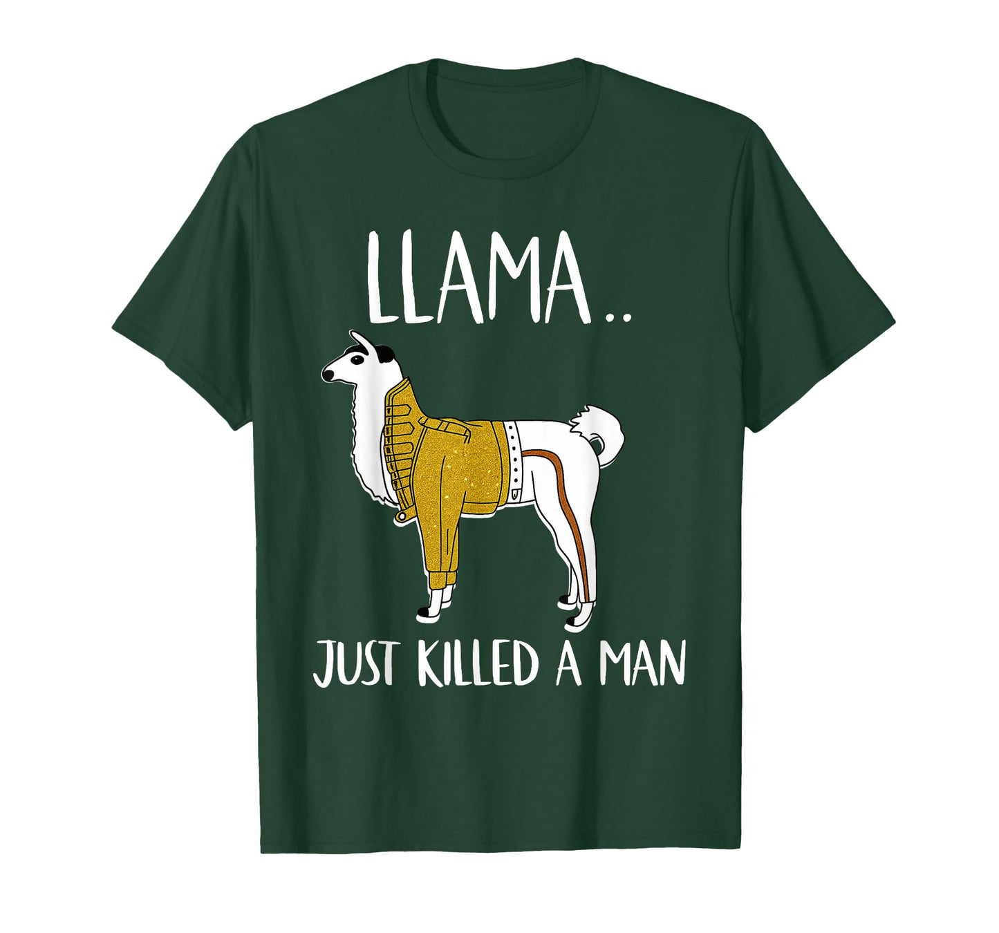 Llama Just Killed A Man Funny Llama T-Shirt