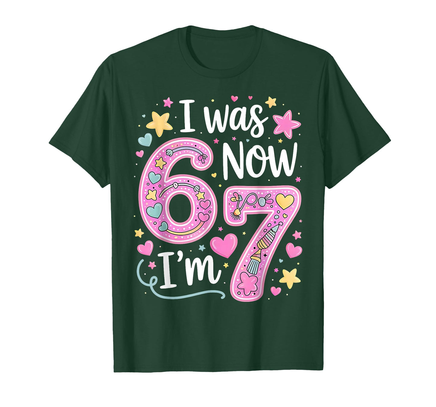 Funny 67 Meme 7th Birthday Girl I was 6 Now I'm 7 Year Old T-Shirt