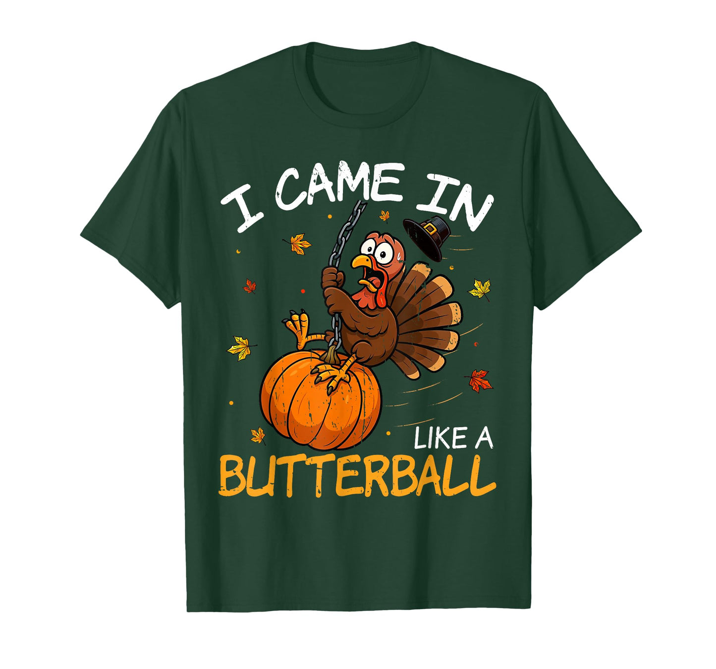 Came in Like A Butterball Funny Thanksgiving Men Women Kids T-Shirt