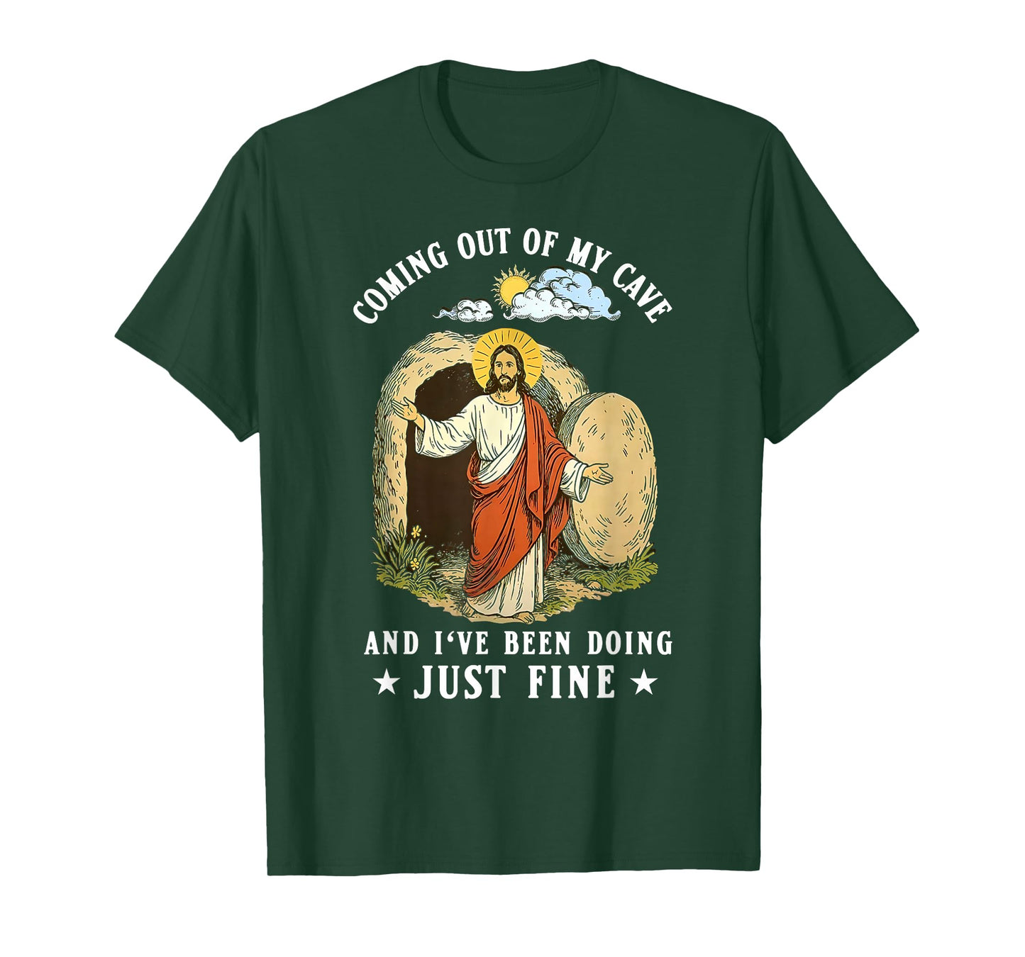 Jesus Coming Out Of My Cave And I've Been Doing Just Fine T-Shirt