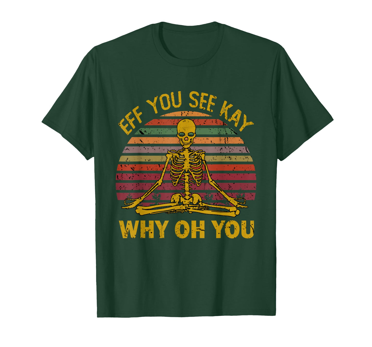 Eff You See Kay Why Oh U Skeleton Yoga Funny Costume Gifts T-Shirt