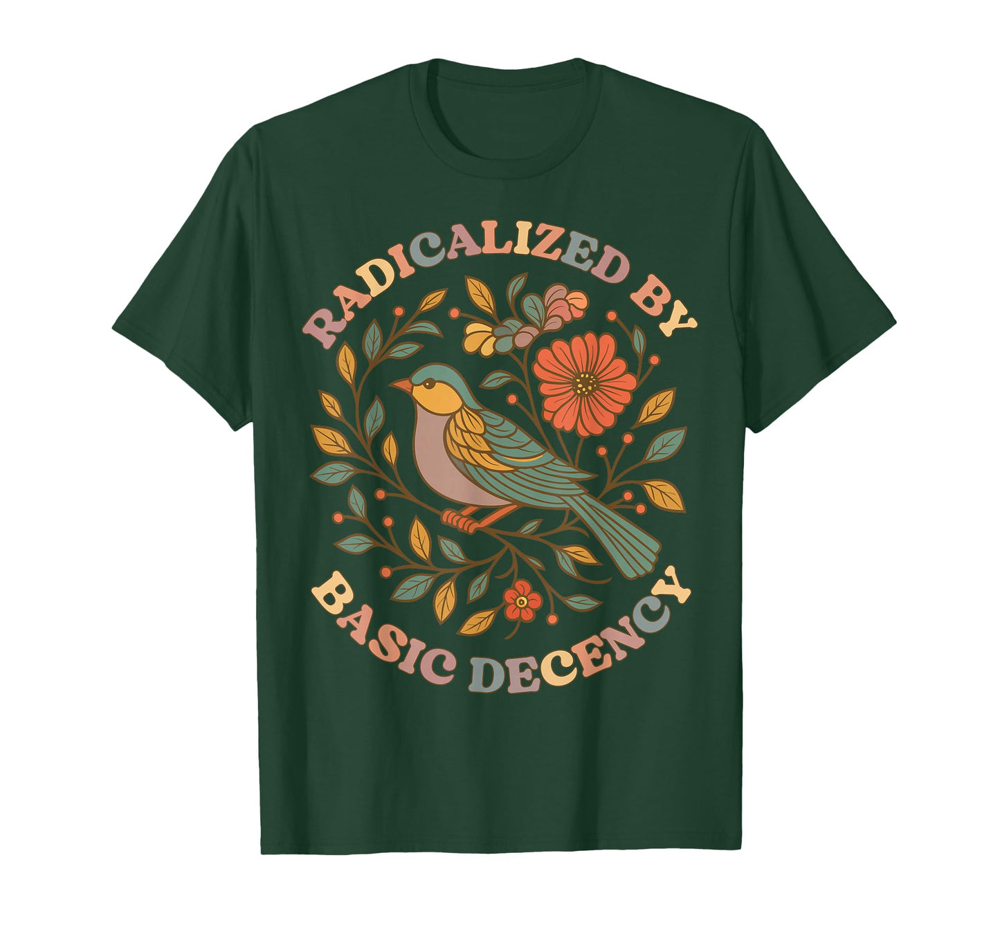 Radicalized by Basic Decency Floral Social Justice Feminist T-Shirt