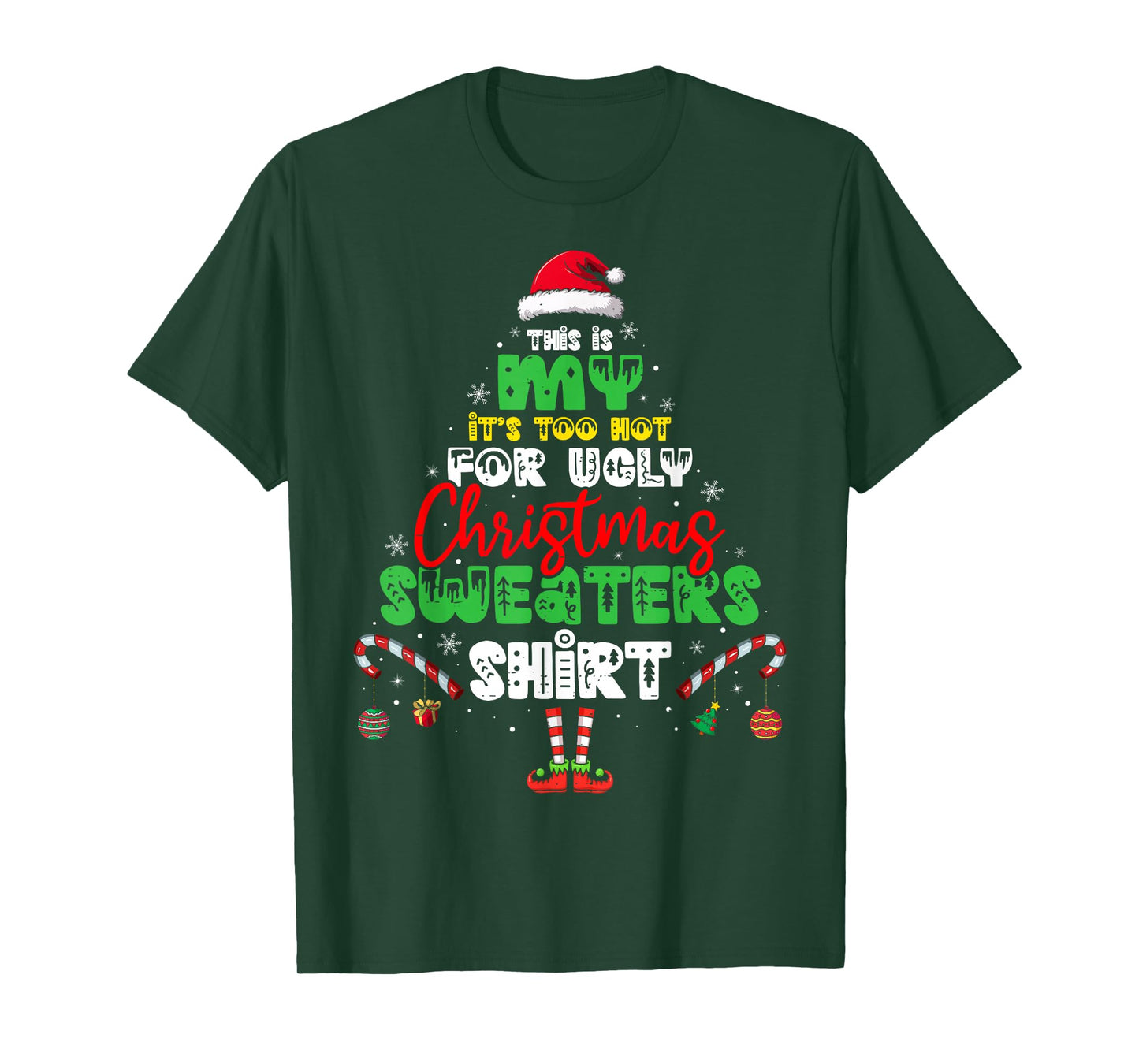It's Too Hot for Ugly Christmas Shirt Funny Xmas Men Women T-Shirt