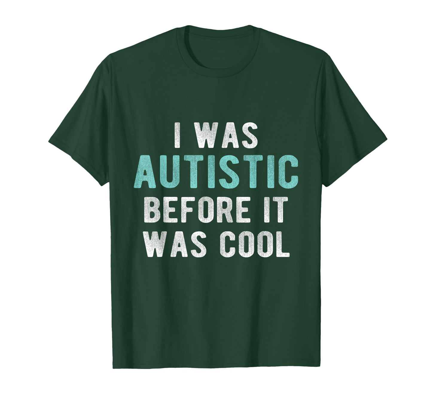I was Autistic Before Cool Autism Pride Parent ASD Awareness T-Shirt