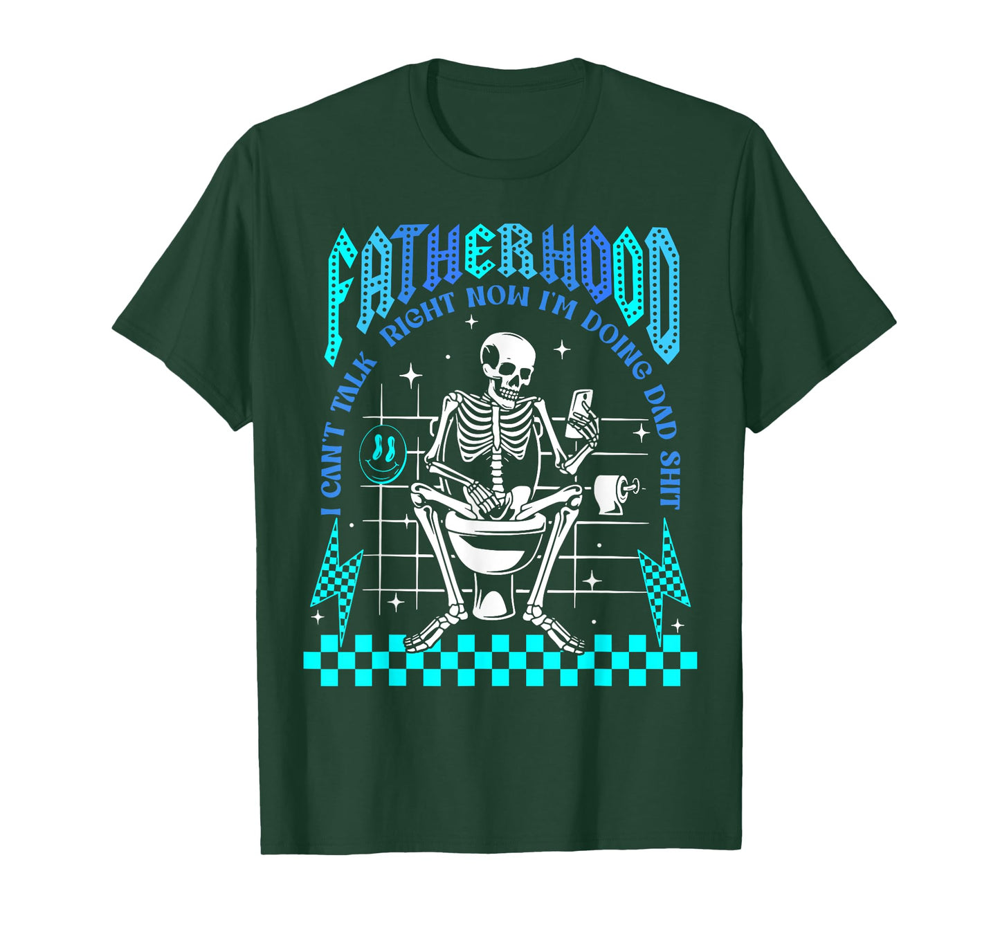 Fatherhood I Can't Talk Right Now I'm Doing Dad Shit T-Shirt