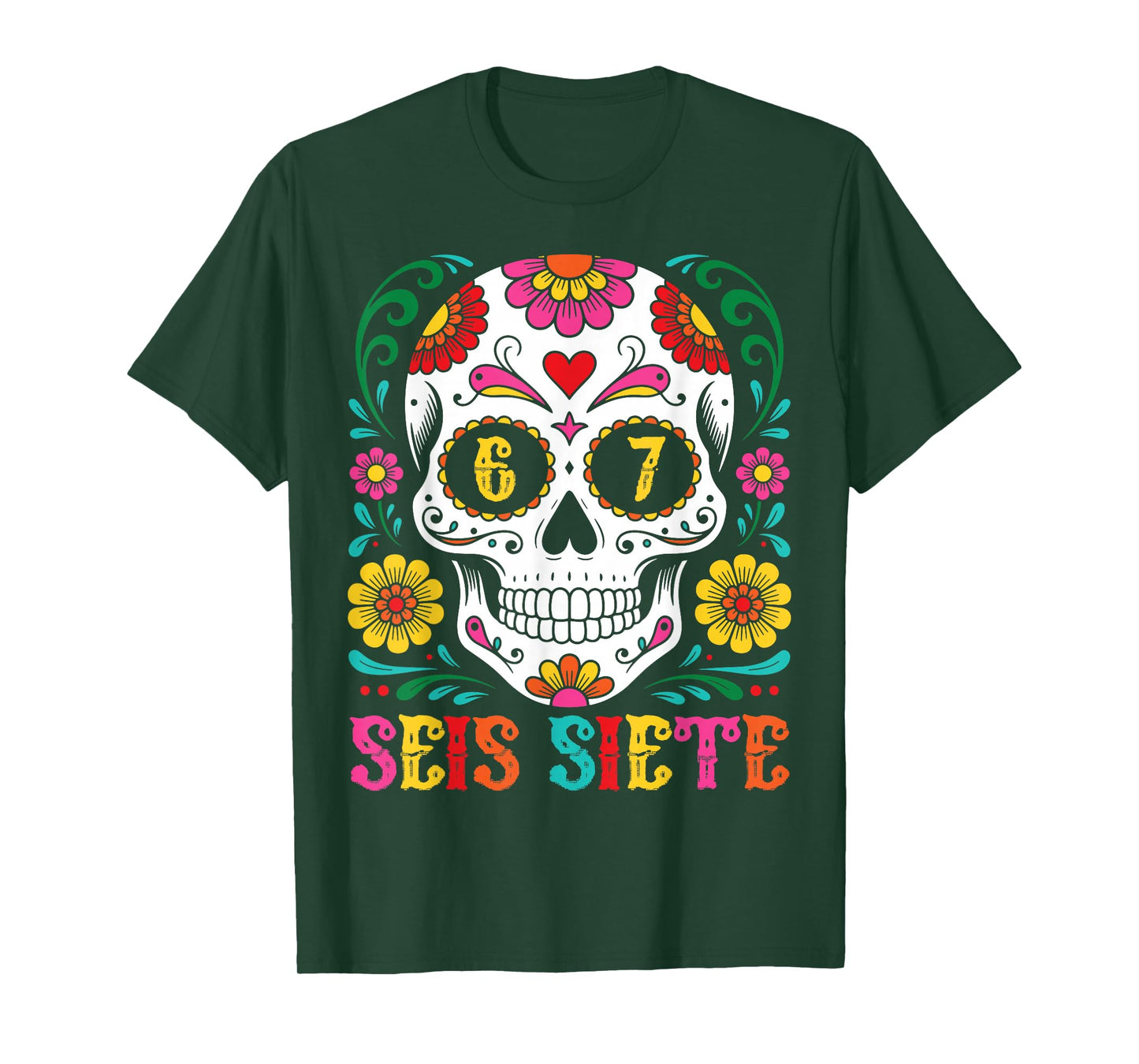Funny Dia De Los Muertos Sugar Skull SEIS Siete 67 Meme T-Shirt