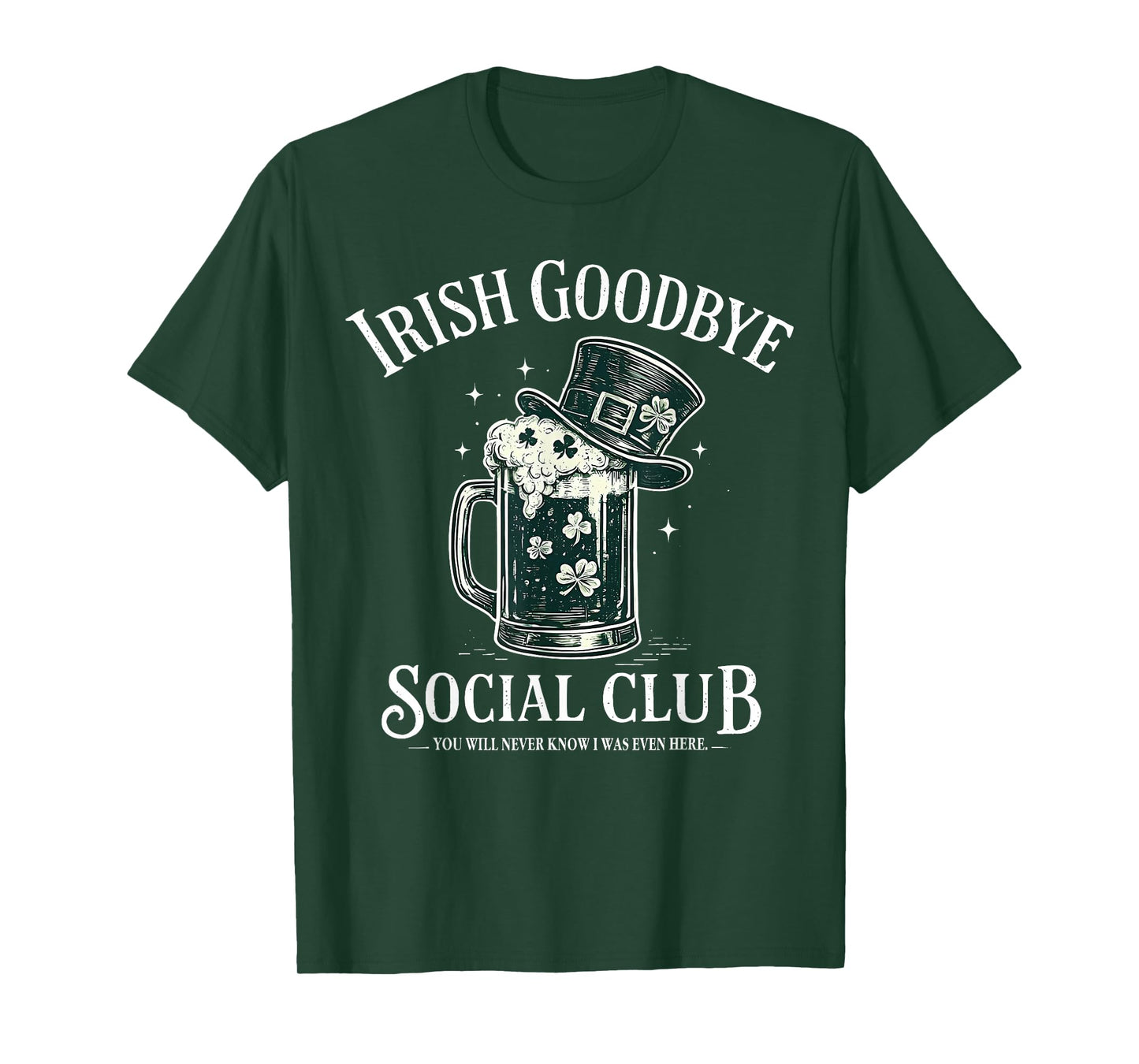 Irish Goodbye Social Club Funny St Patricks Day Drinking T-Shirt