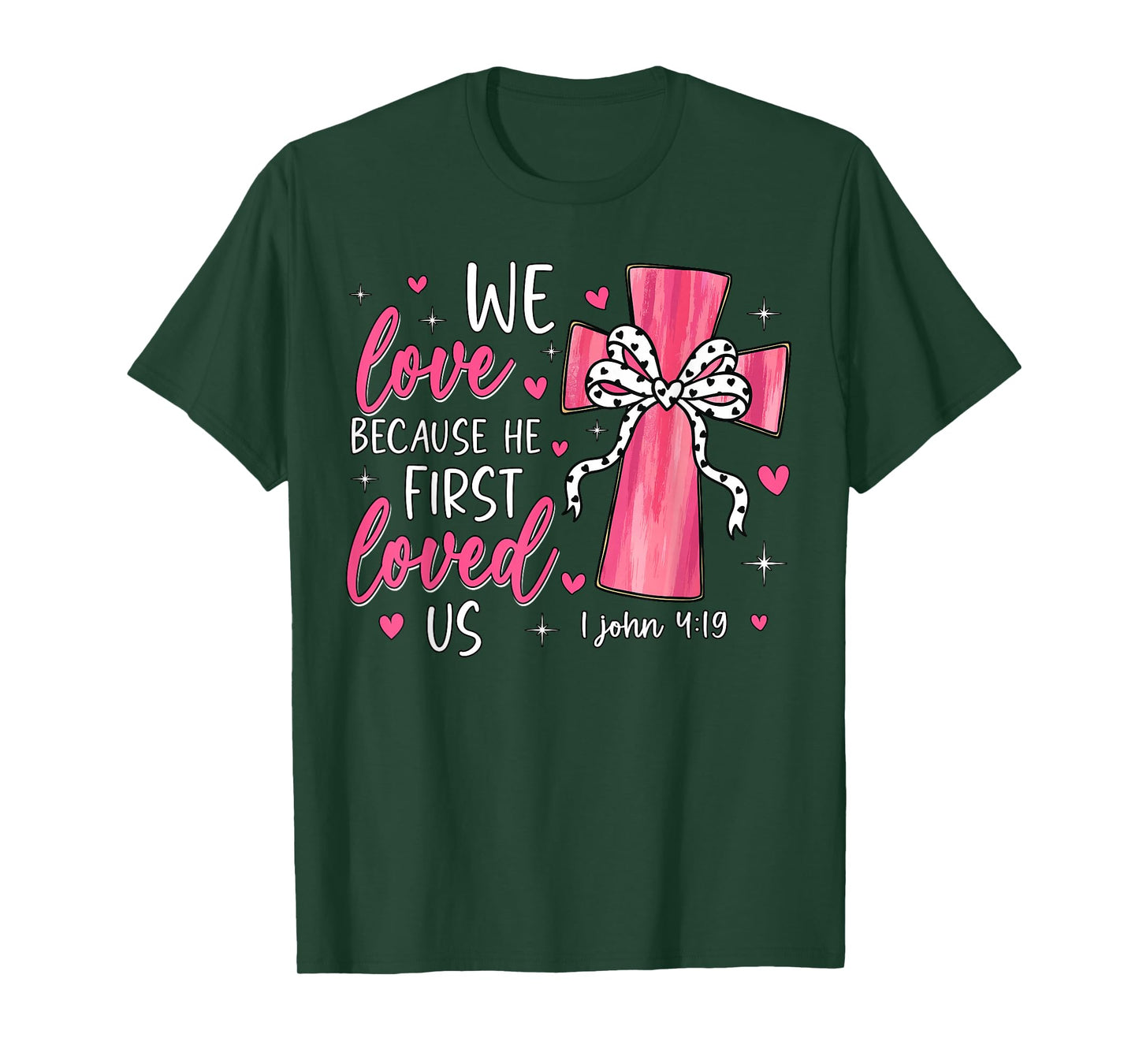 Valentine We Love Because He First Loved Us Christian Bible T-Shirt