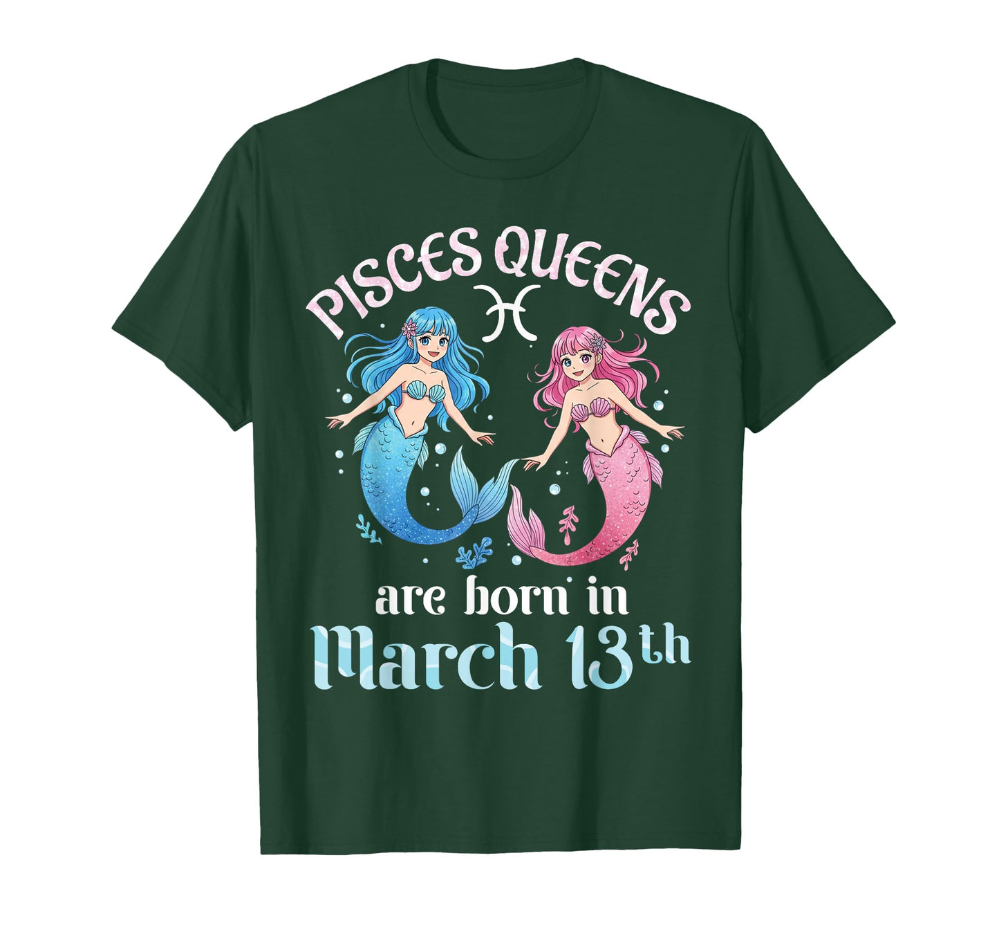 Pisces Queens are Born On March 13th Happy Birthday to Me T-Shirt