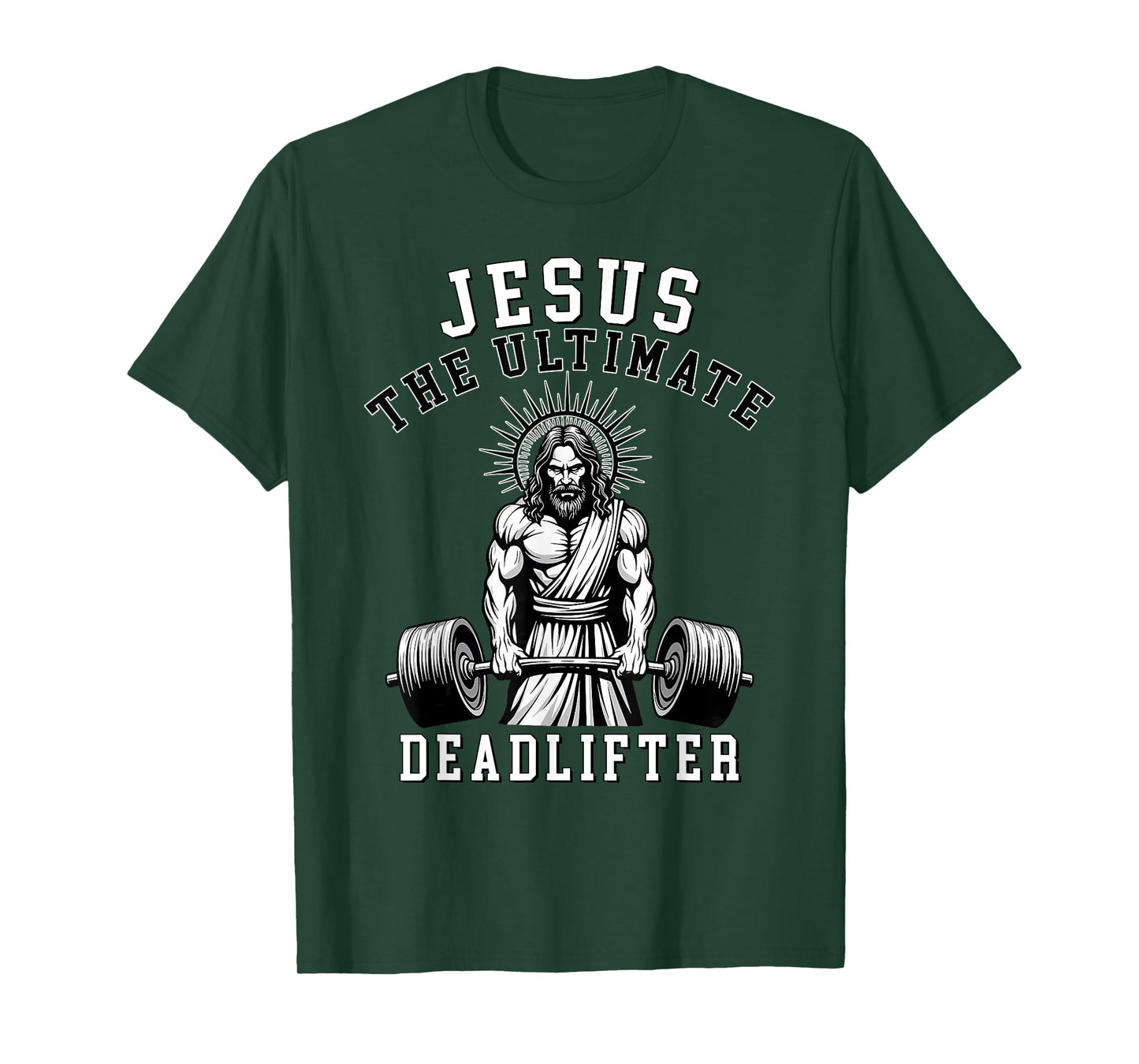 Jesus The Ultimate Deadlifter - Jesus Deadlifting Christian T-Shirt
