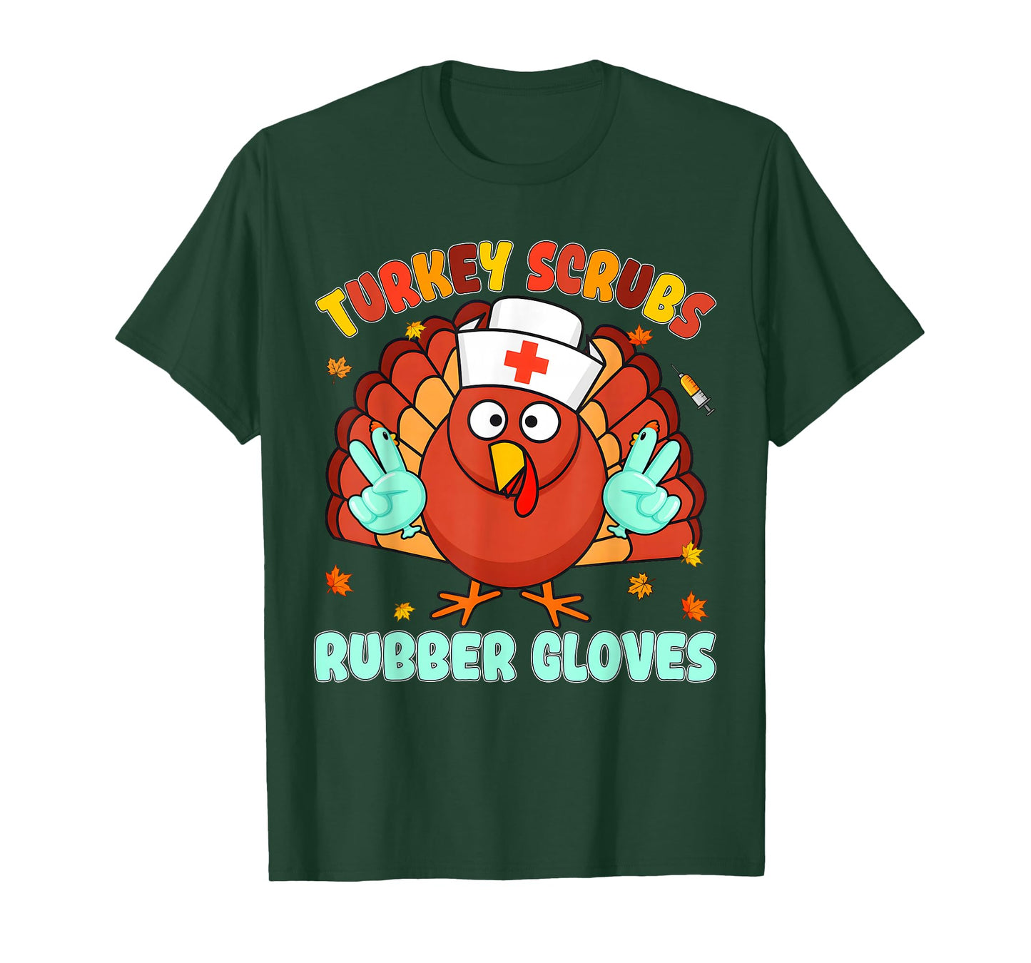 Turkey Scrubs Rubber Gloves Nurse Fall Thanksgiving Nursing T-Shirt