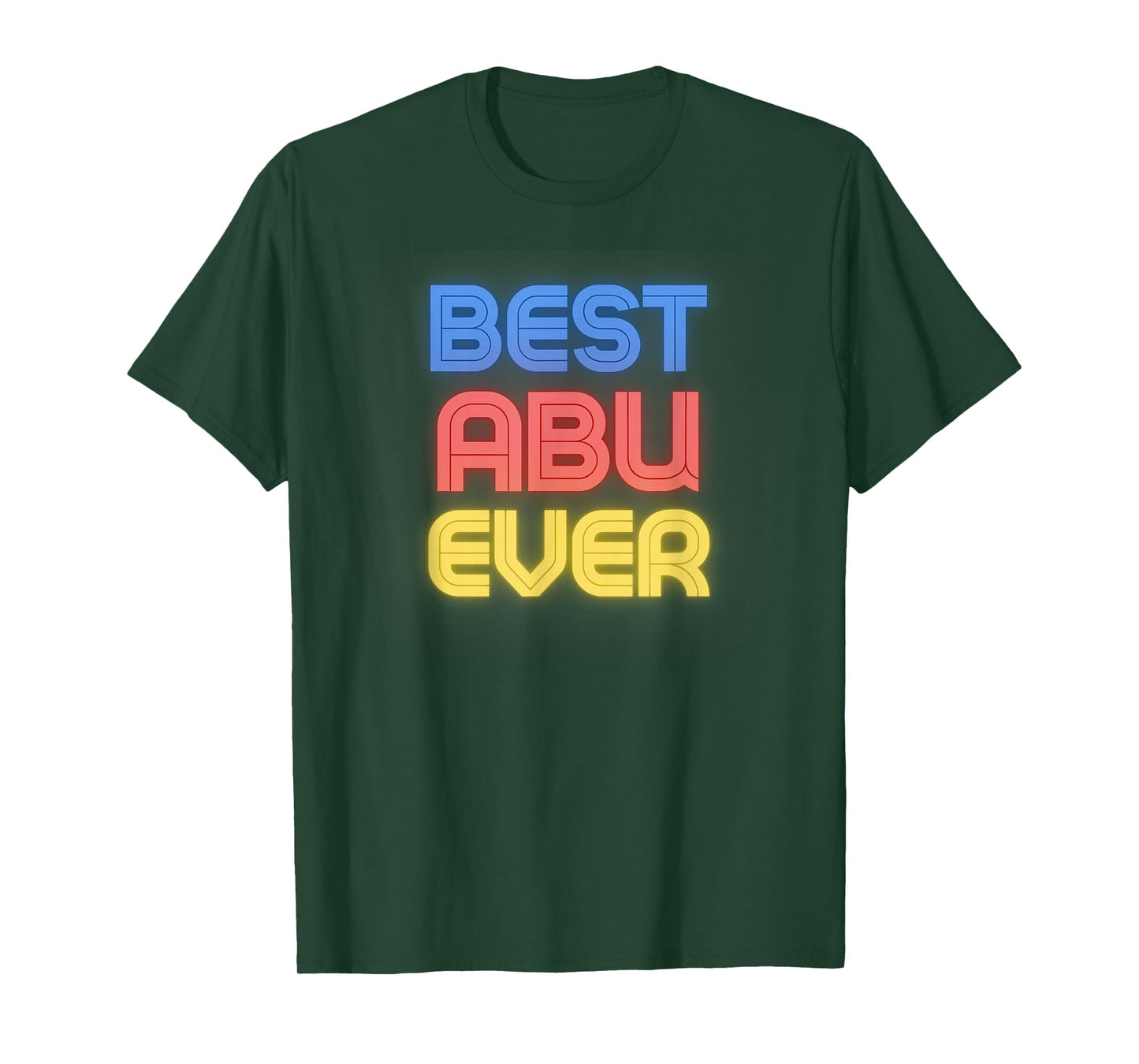 Best Abu Ever - Funny Abu Name Abu T-Shirt