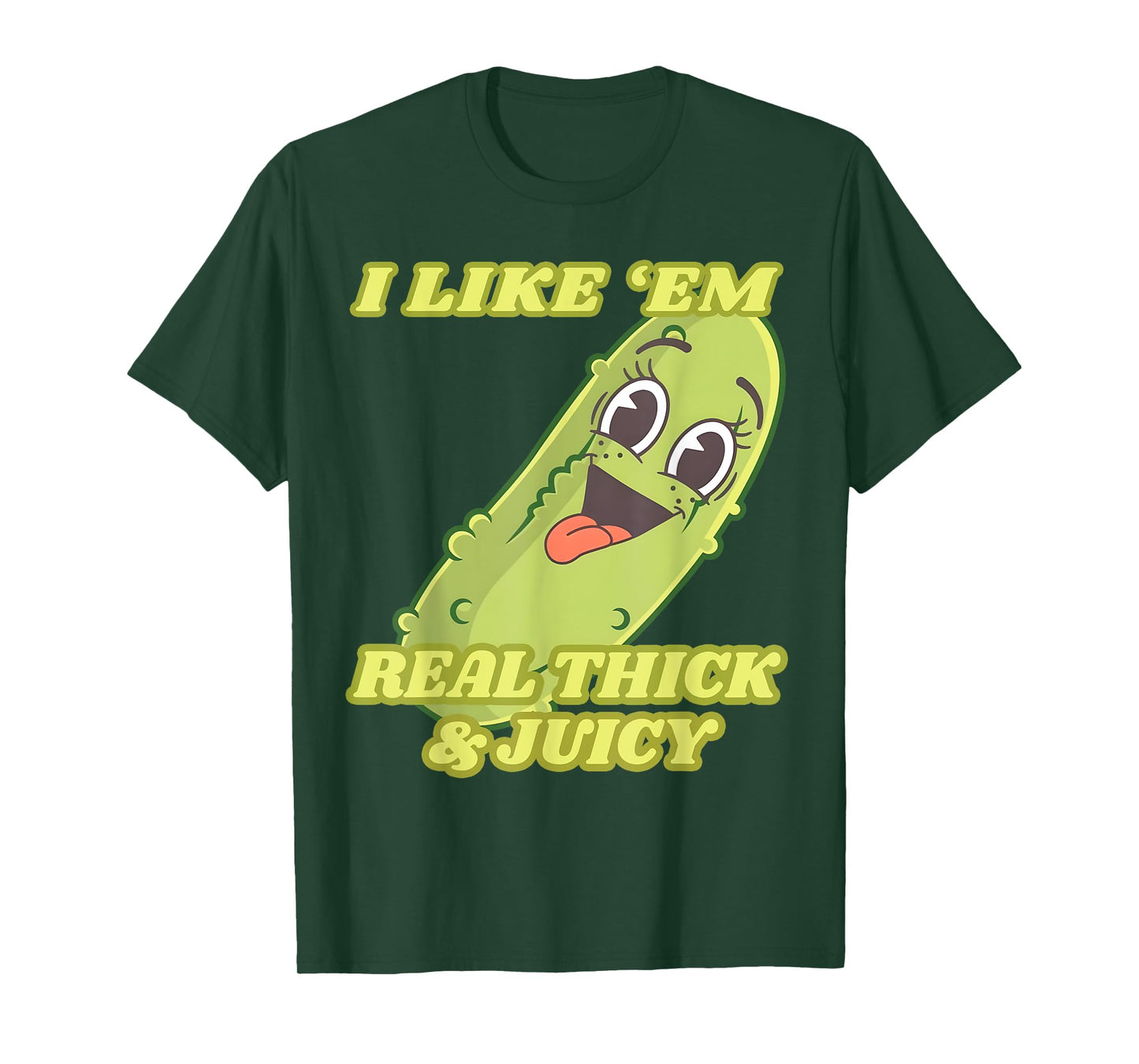 I Like Em Real Thick and Juicy, Funny Pickle Meme T-Shirt