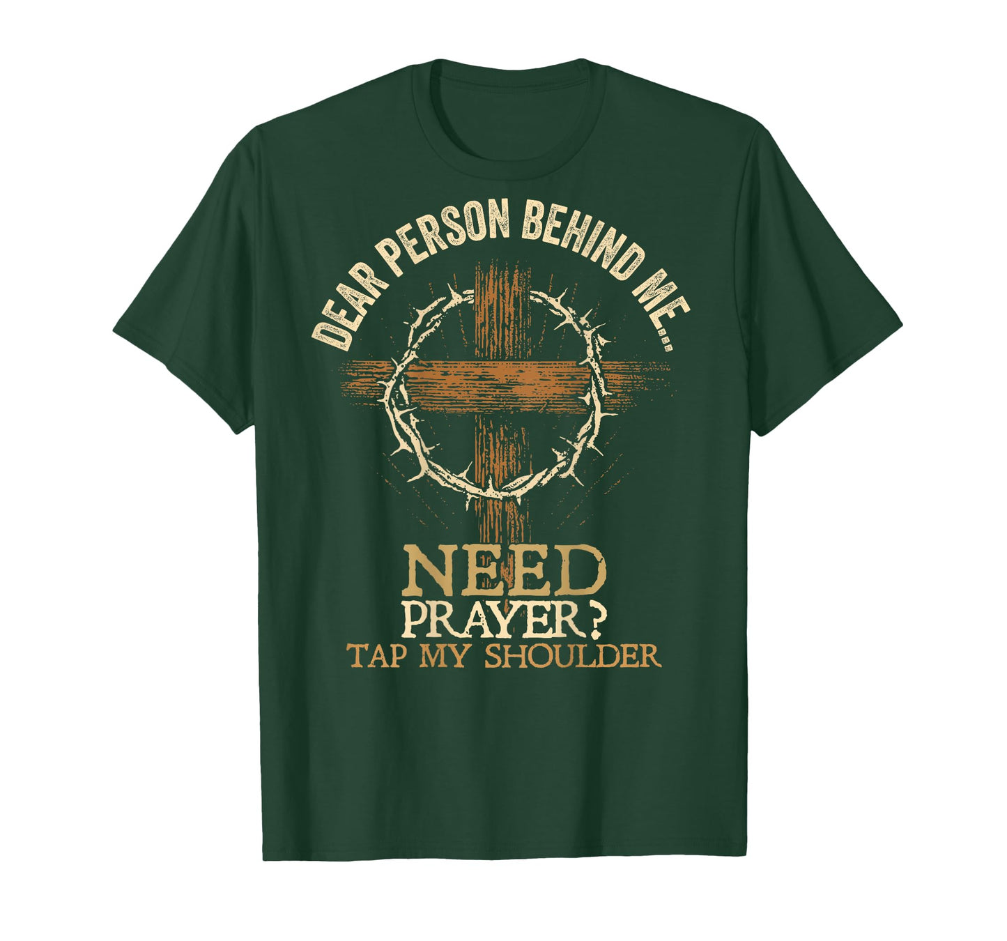 Dear Person Behind Me Need Prayer Tap My Shoulder ON Back T-Shirt