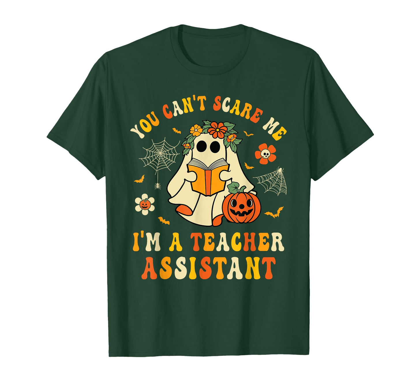 You Can't Scare Me I'm A School Teachers Assistant Halloween T-Shirt
