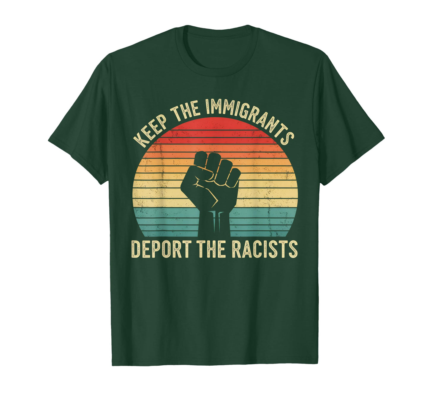 Anti-Racism Activist Keep The Immigrants Deport The Racists T-Shirt