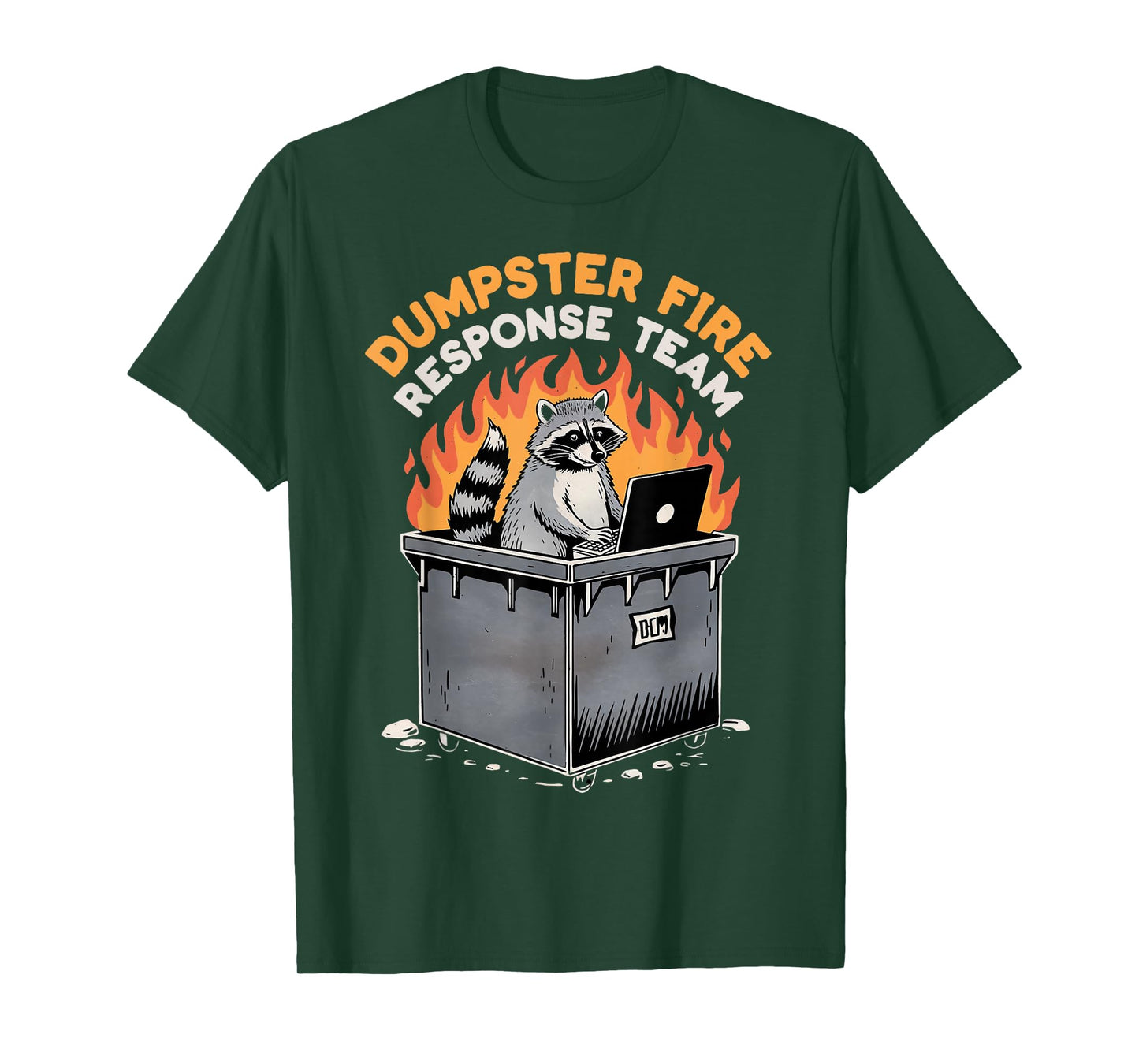 Trash Racoon Response Team Dumpster Fire Humor Dumpster Fire T-Shirt