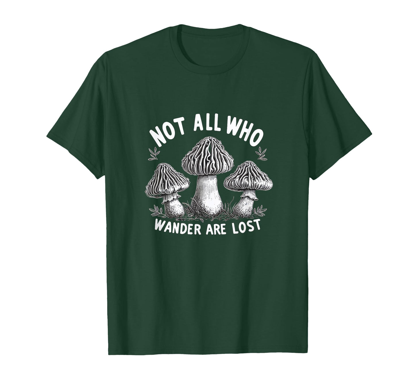 Wandering Morel Mushroom Hunter Foraging Funny 09WSNF T-Shirt