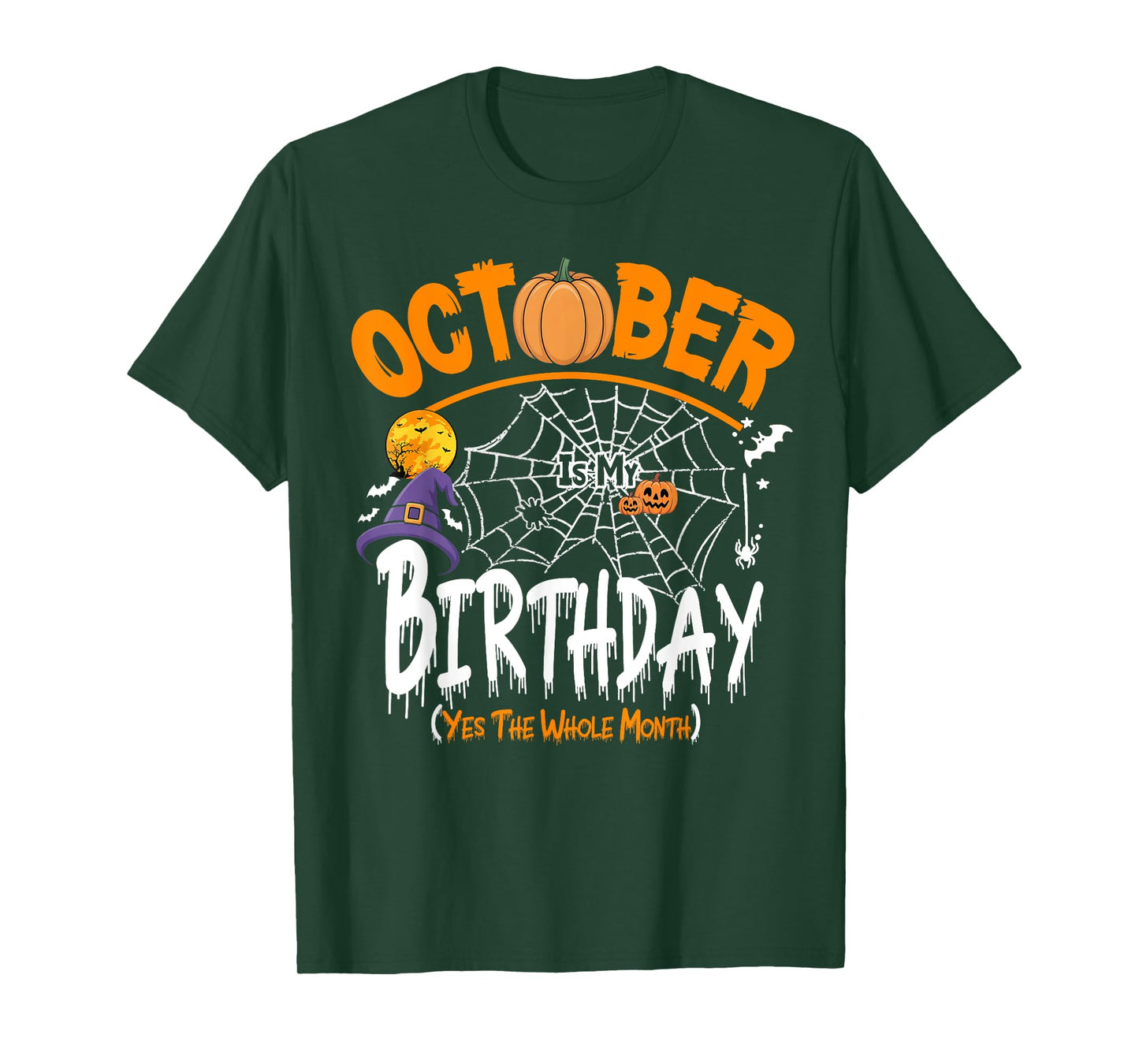 October is My Birthday Yes The Whole Month Funny Halloween T-Shirt