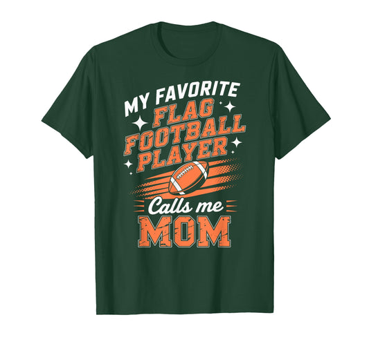 My Favorite Flag Football Player Calls Me Mom T-Shirt