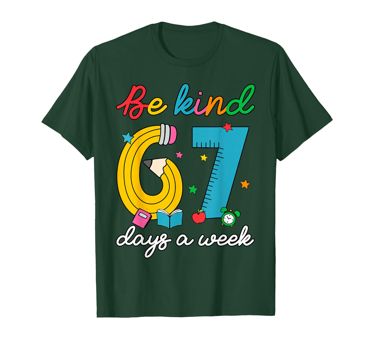 Be Kind 6 7 Days A Week Funny 67 Teacher School Librarian T-Shirt
