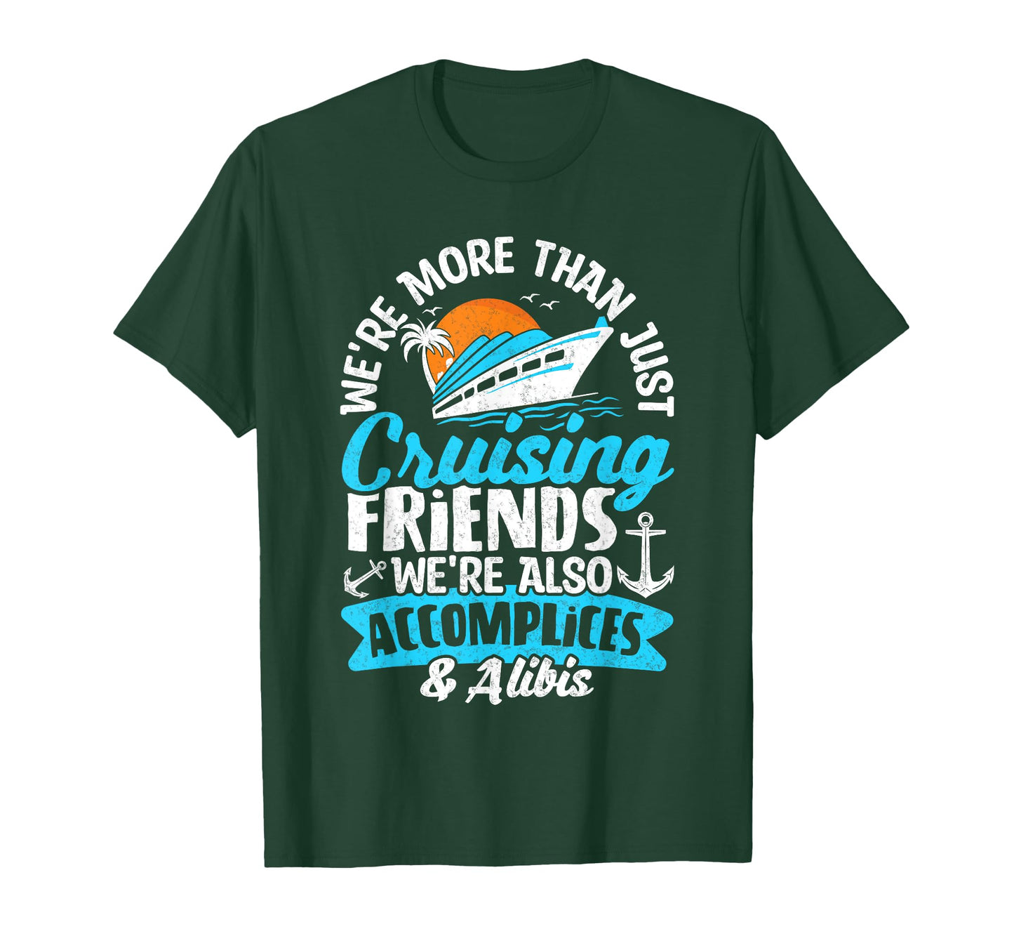 Funny We're More Than Just Cruising Friends Cruise Squad T-Shirt