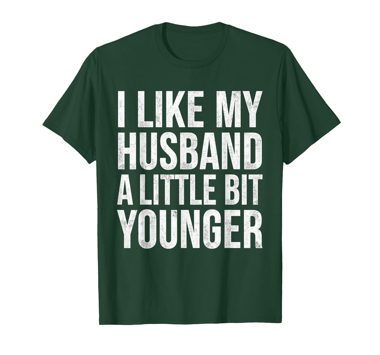 I Like My Husband A Little Bit Younger T-Shirt