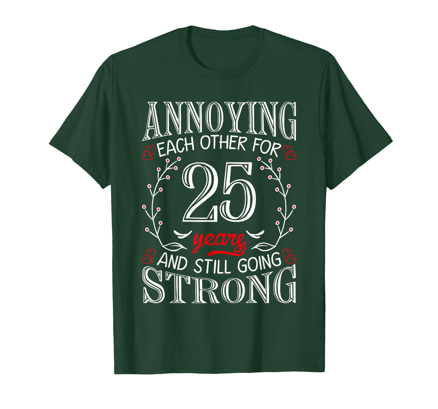Annoying Each Other For 25 Years 25th Wedding Anniversary T-Shirt