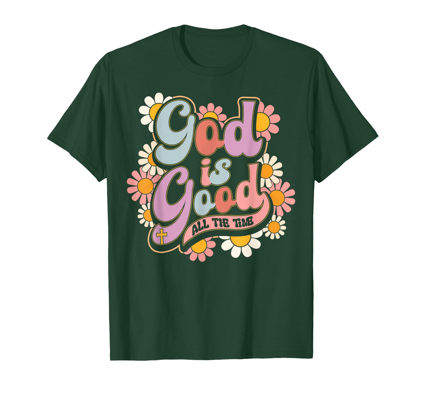 Floral God Is Good All The Time Religious Christian Women T-Shirt