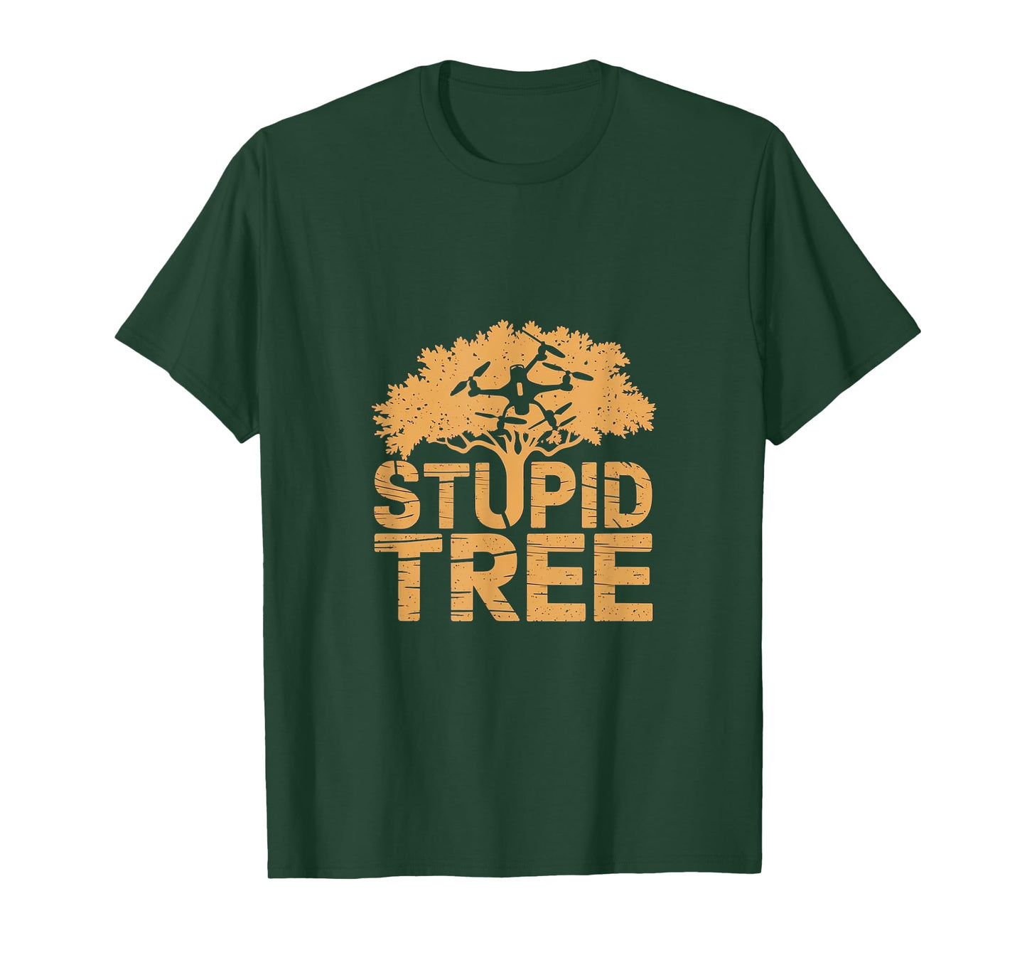 Stupid Tree Funny Drone T-Shirt