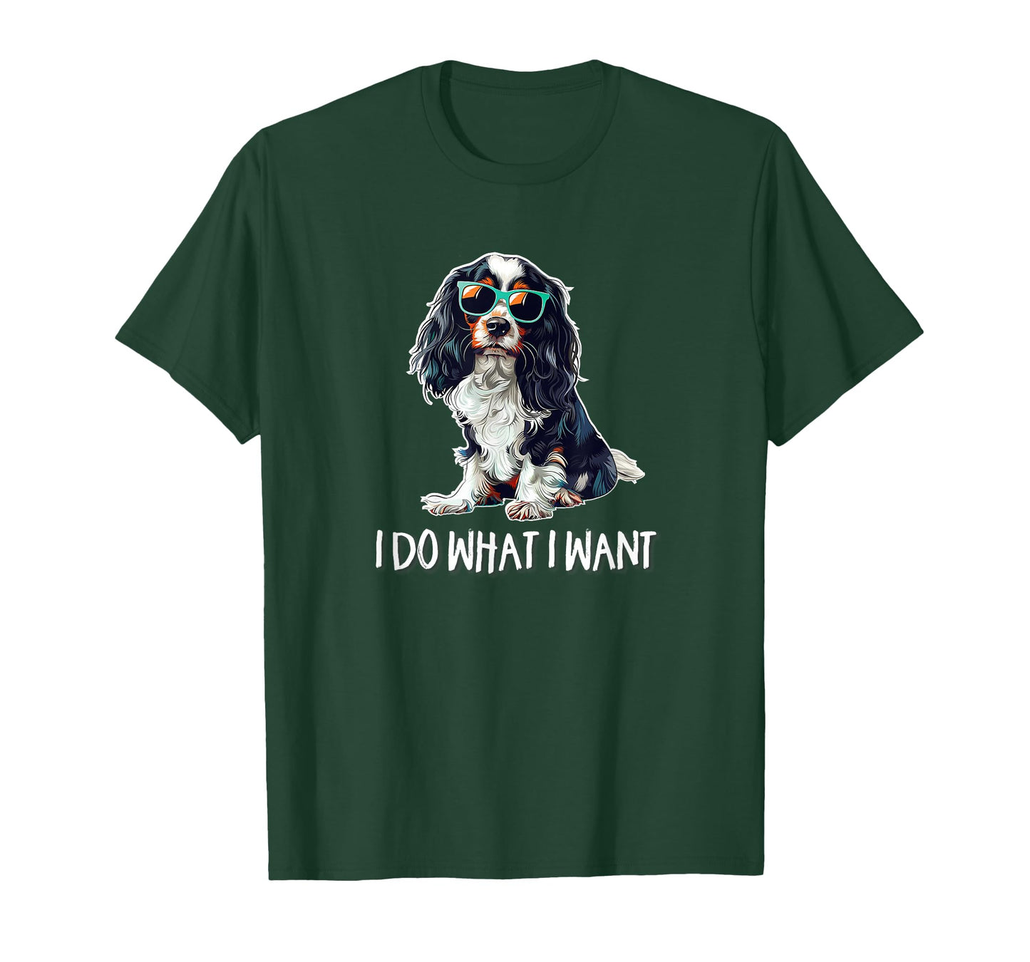 Funny Do What I Want Tricolor Cavalier Spaniel Lover T-Shirt