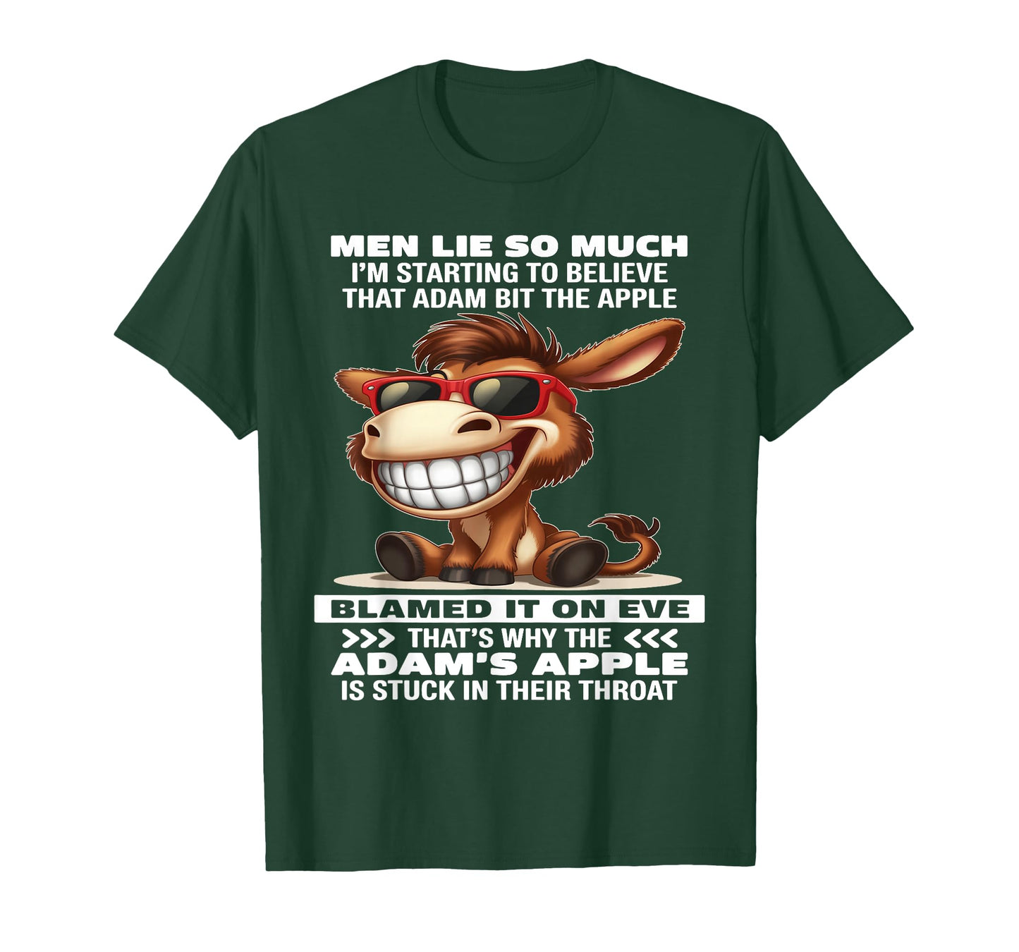 Donkey Men Lie So Much I'm Starting to Believe That Adam Bit T-Shirt